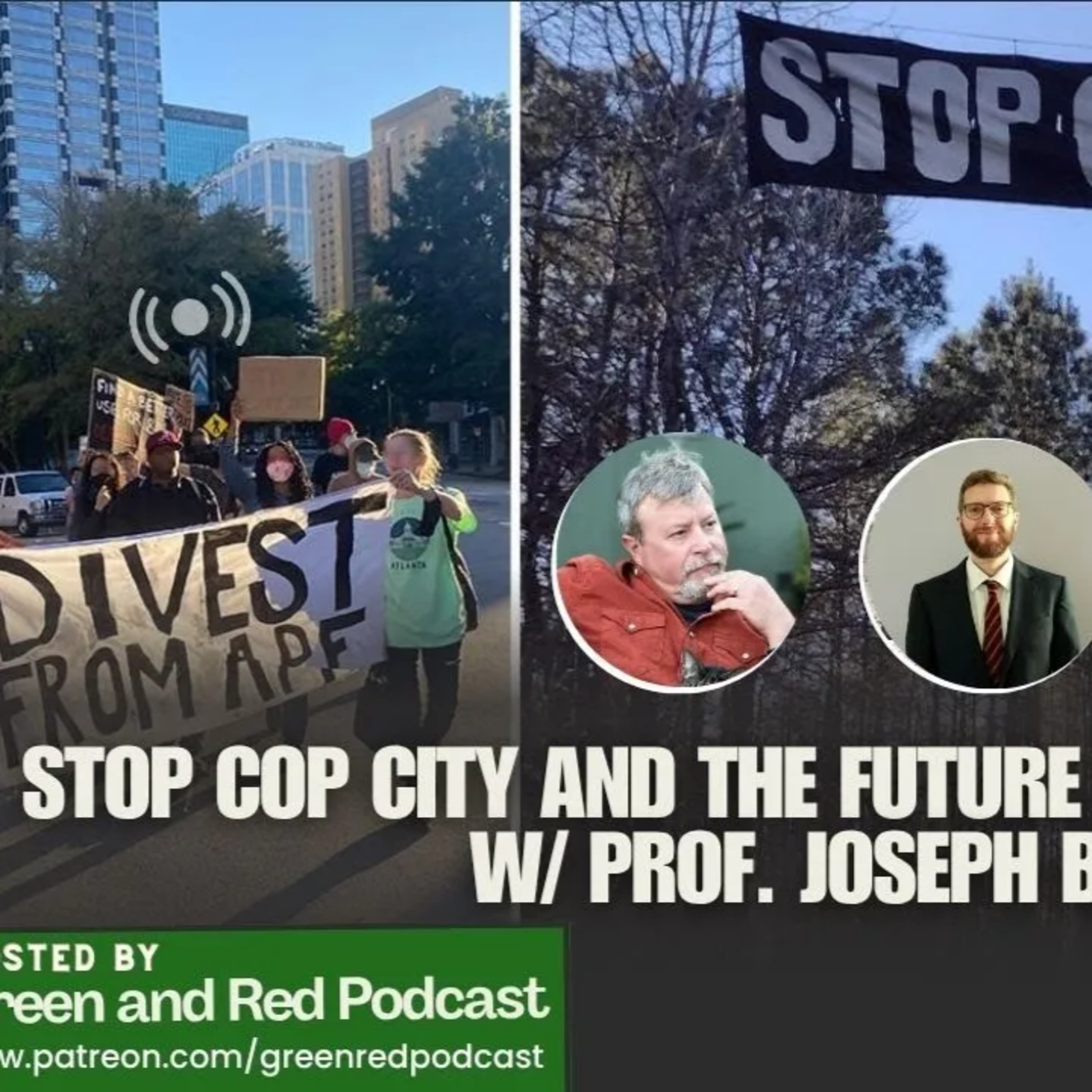 Stop Cop City and The Future of Protest (Pt. 2) w/ Prof. Joseph Brown (G&R 390)