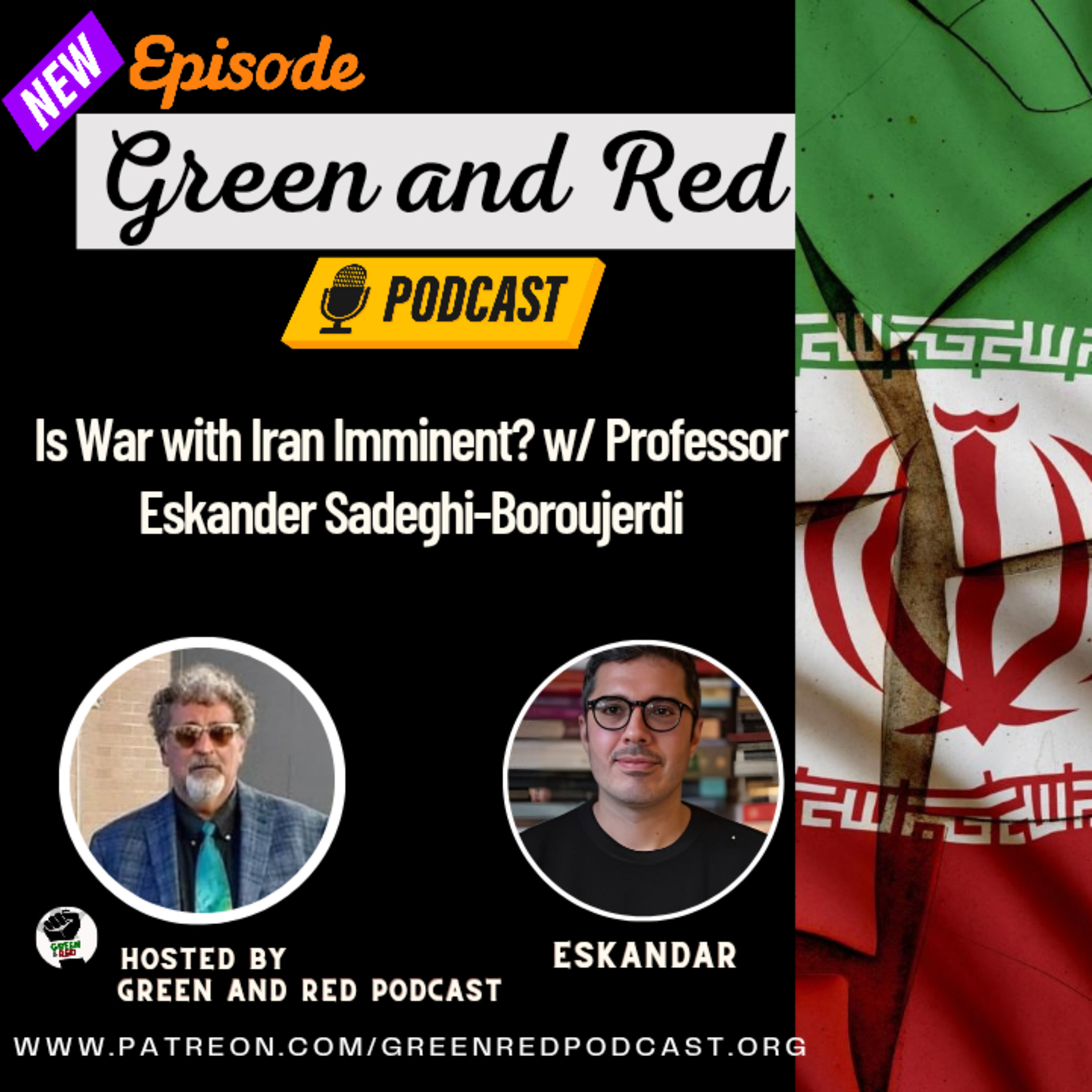 Is War with Iran Imminent? w/ Professor Eskander Sadeghi (G&R 395)