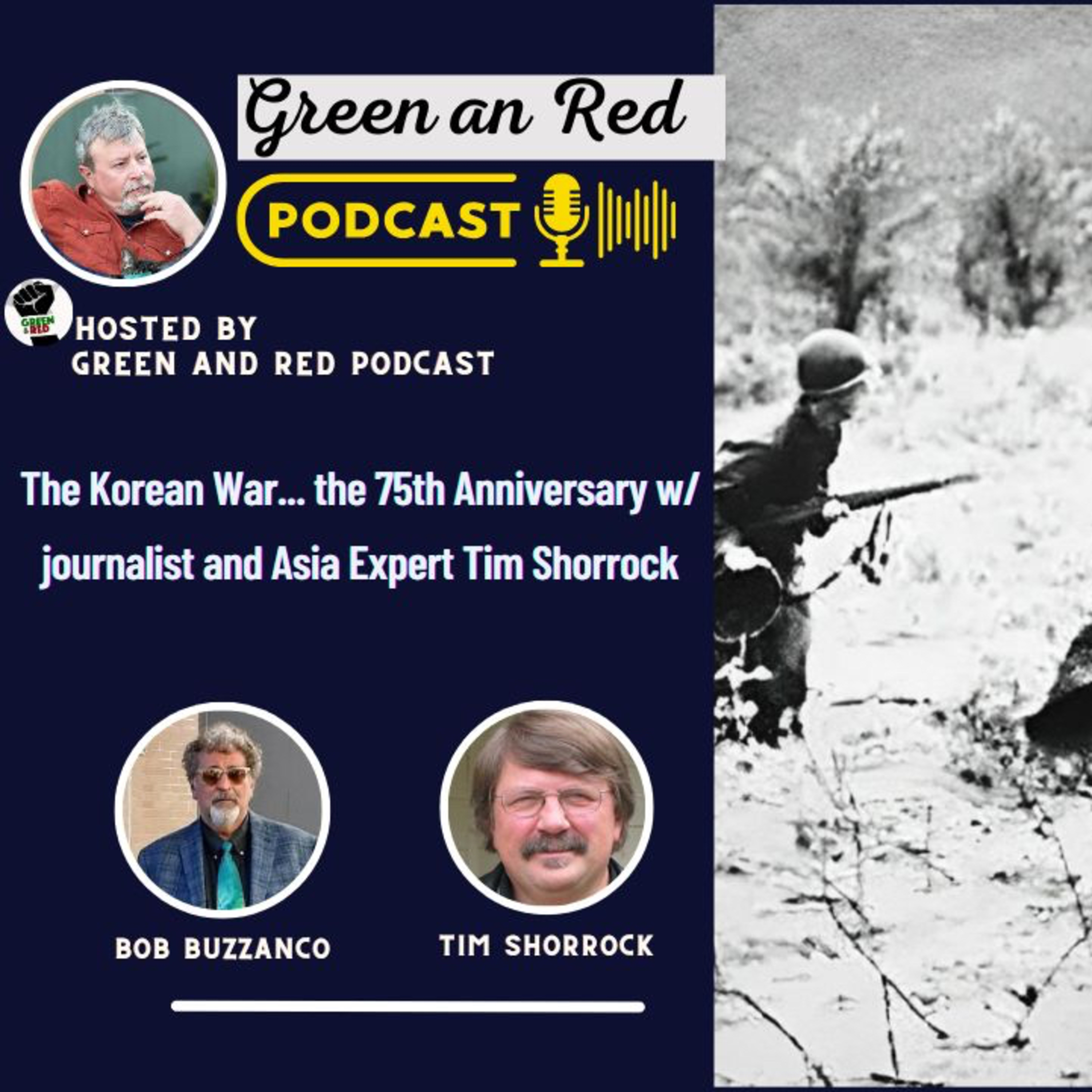 The Korean War... the 75th Anniversary w/ journalist and Asia Expert Tim Shorrock (G&R 397)