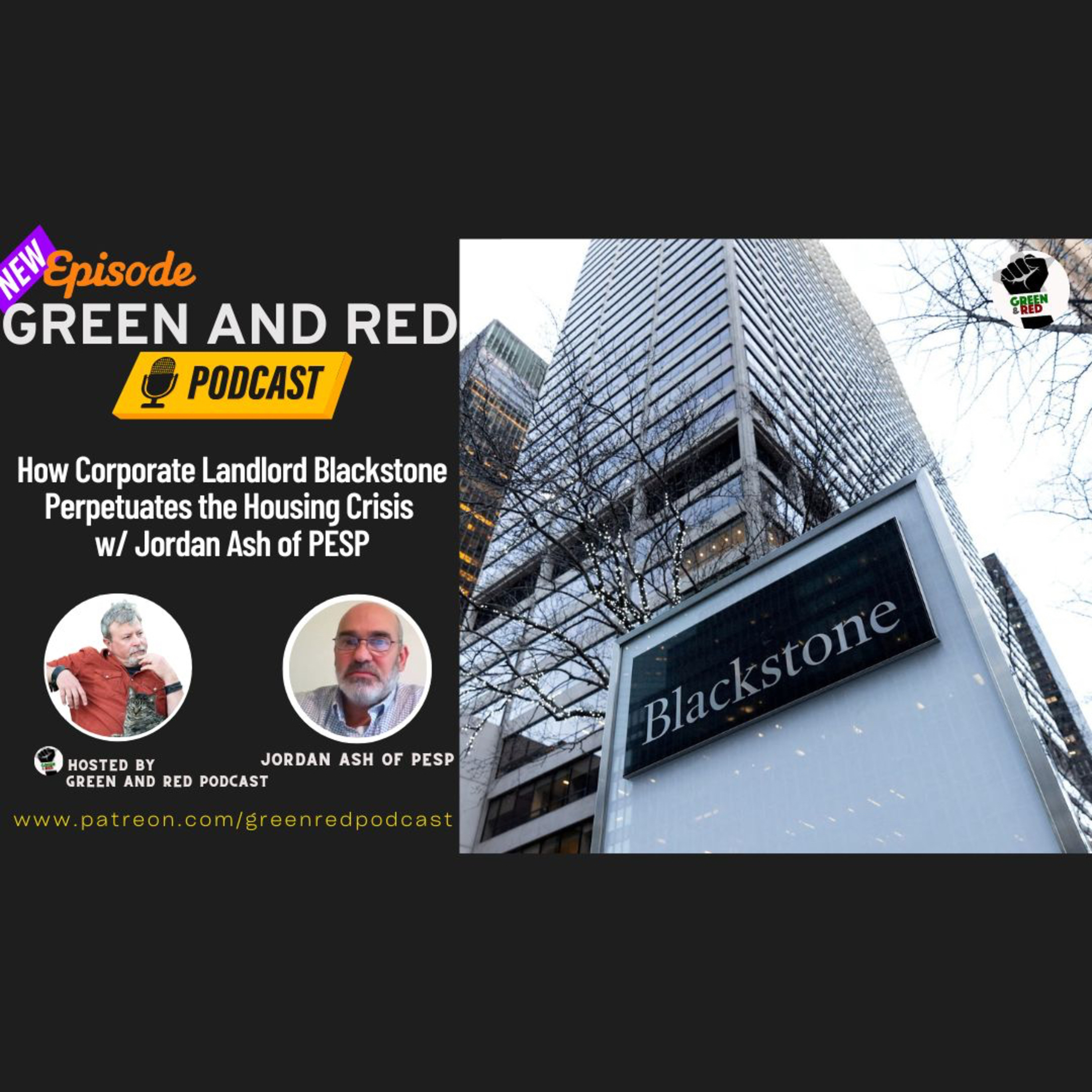 How Corporate Landlord Blackstone Perpetuates the Housing Crisis w/ Jordan Ash of PESP (G&R 411)