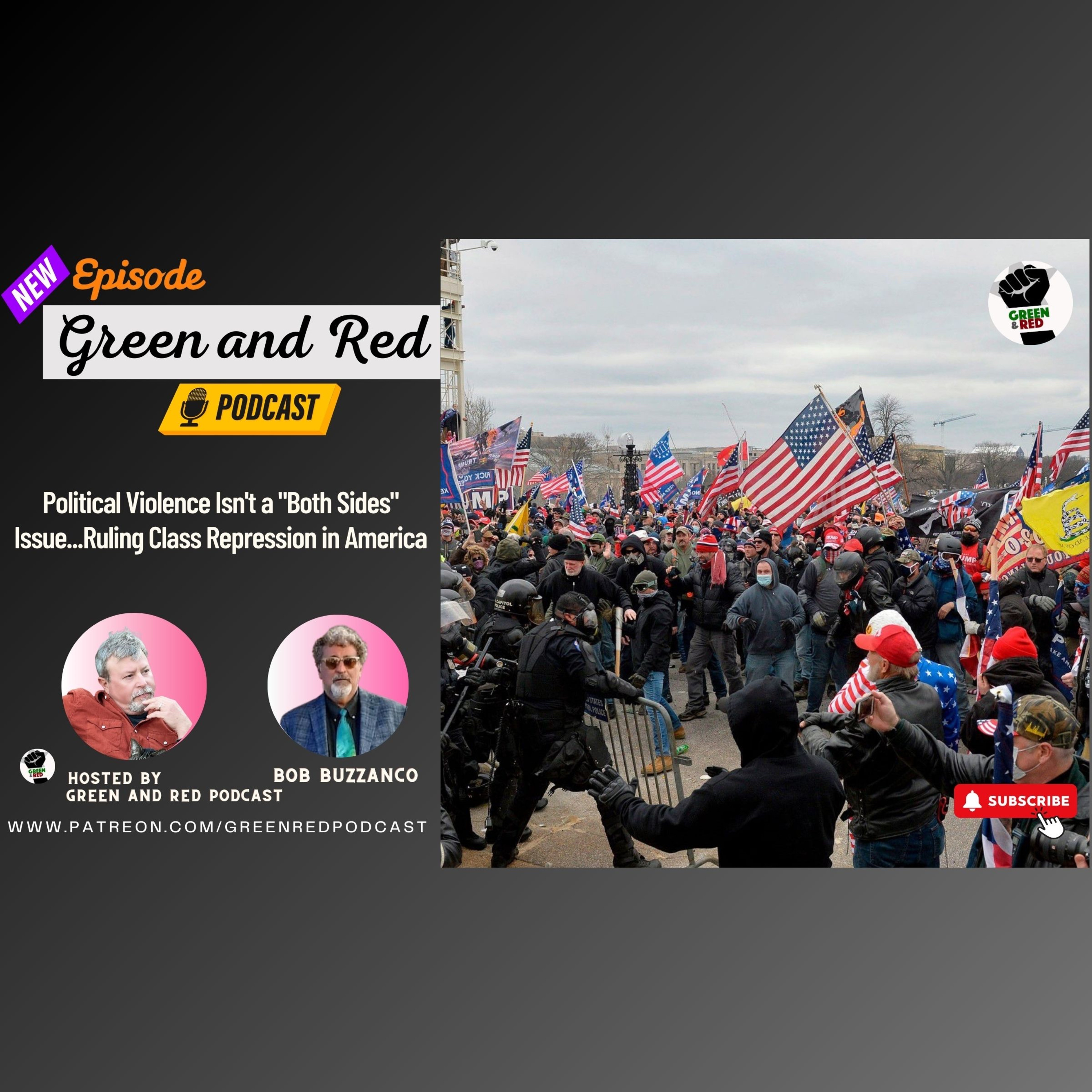 Political Violence Isn't a "Both Sides" Issue...Ruling Class Repression in America (G&R 425)