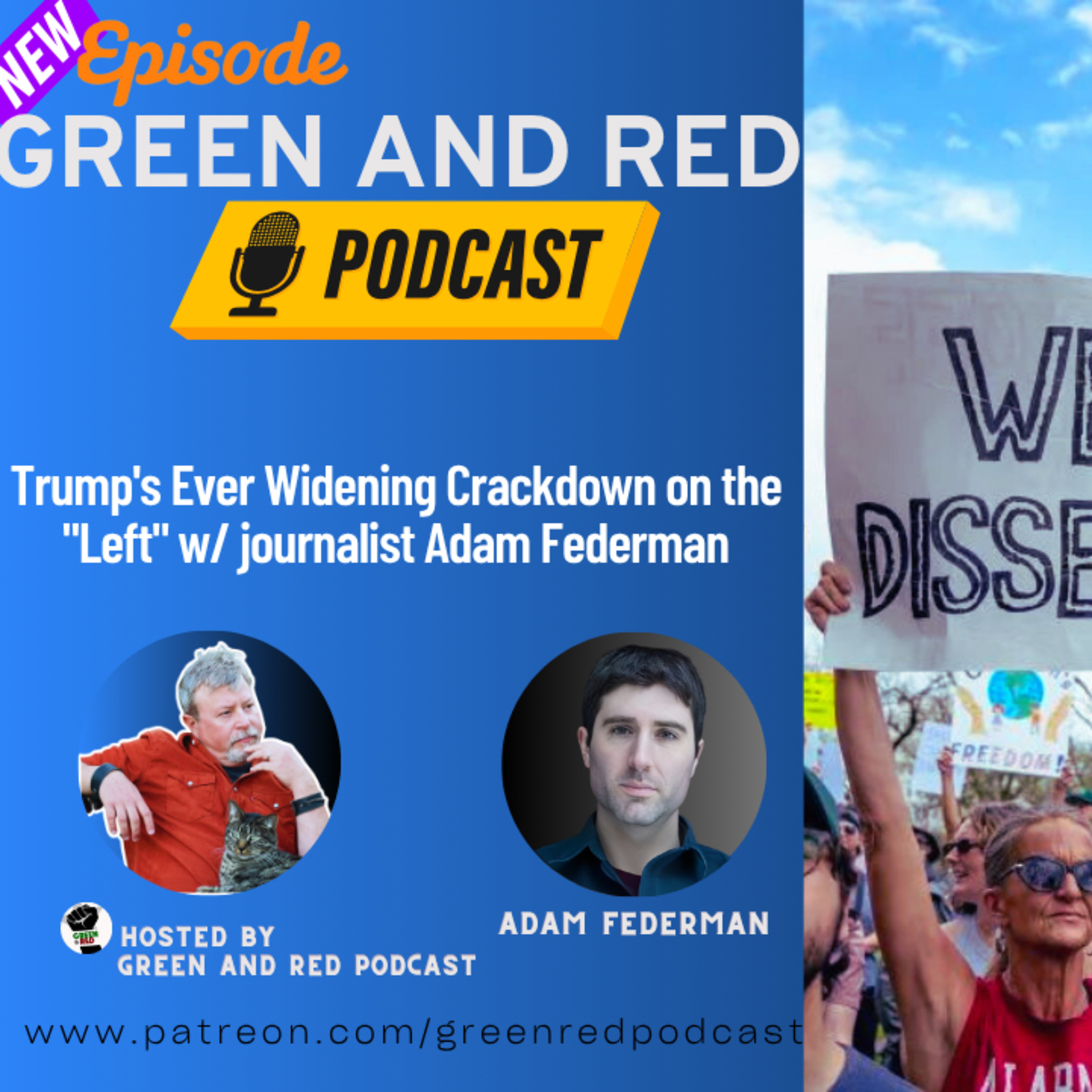 Trump's Ever Widening Crackdown on the "Left" w/ journalist Adam Federman (G&R 428)