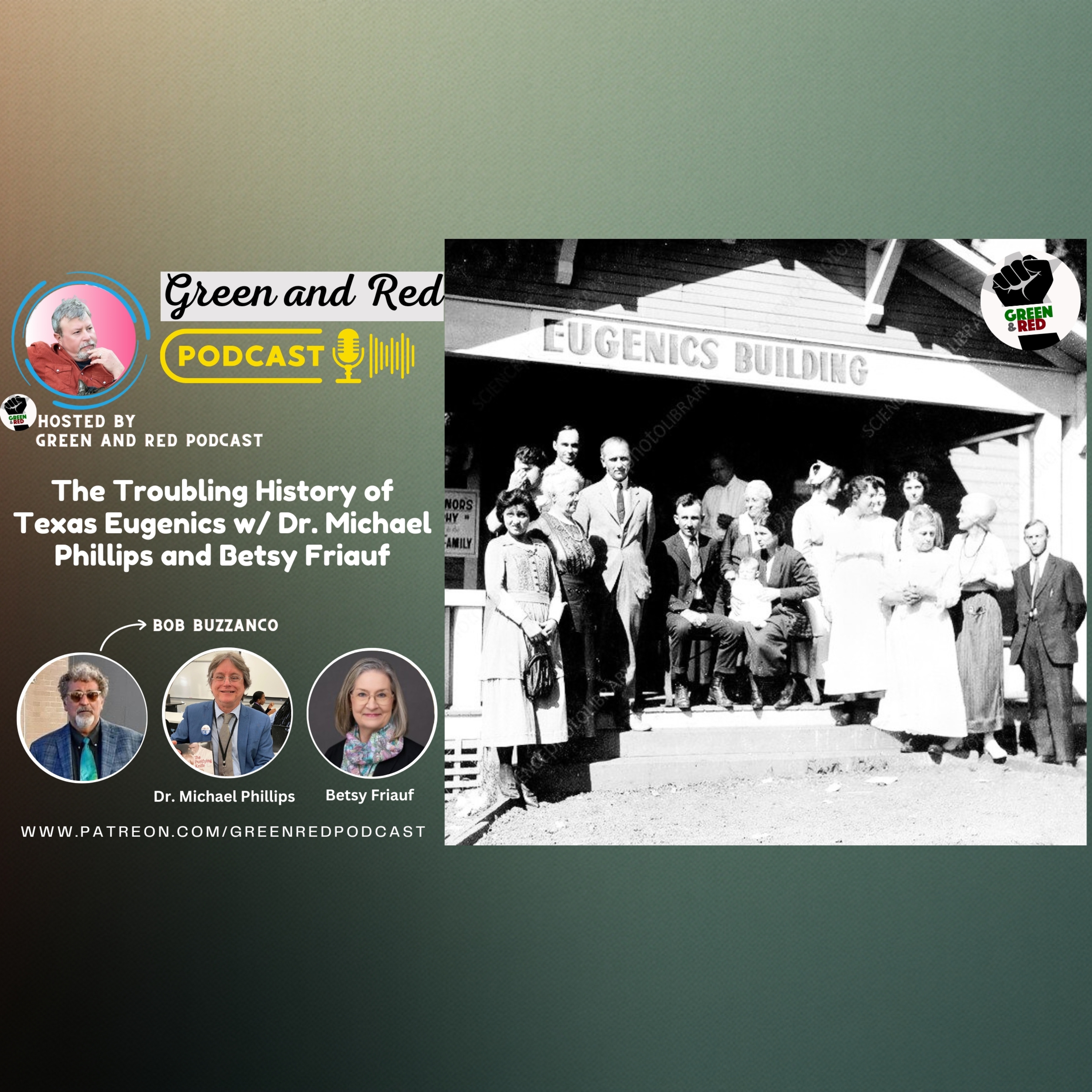 The Troubling History of Texas Eugenics w/ Dr. Michael Phillips and Betsy Friauf (G&R 433)