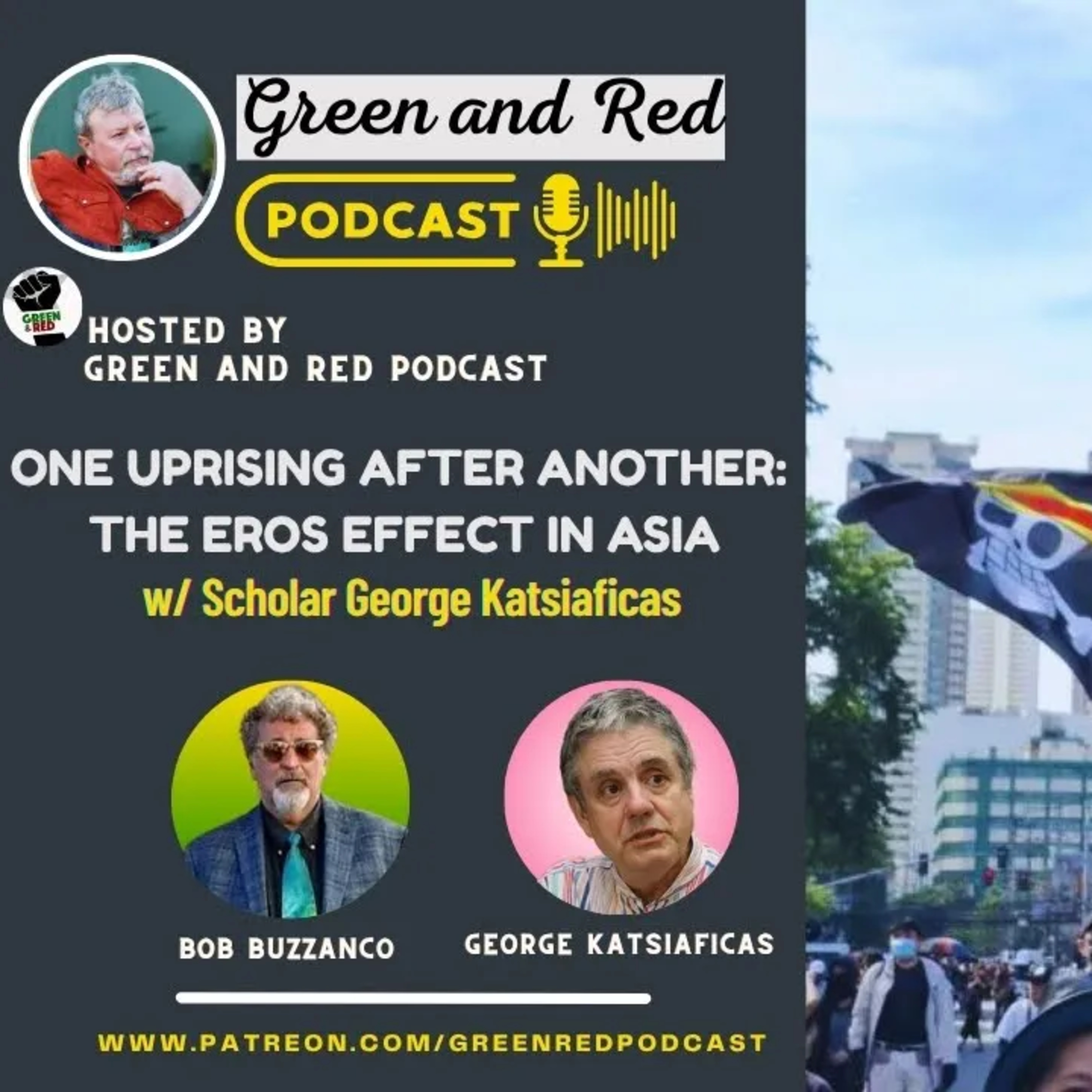 One Uprising After Another: The Eros Effect in Asia and Beyond w/ Scholar George Katsiaficas (G&R 434)