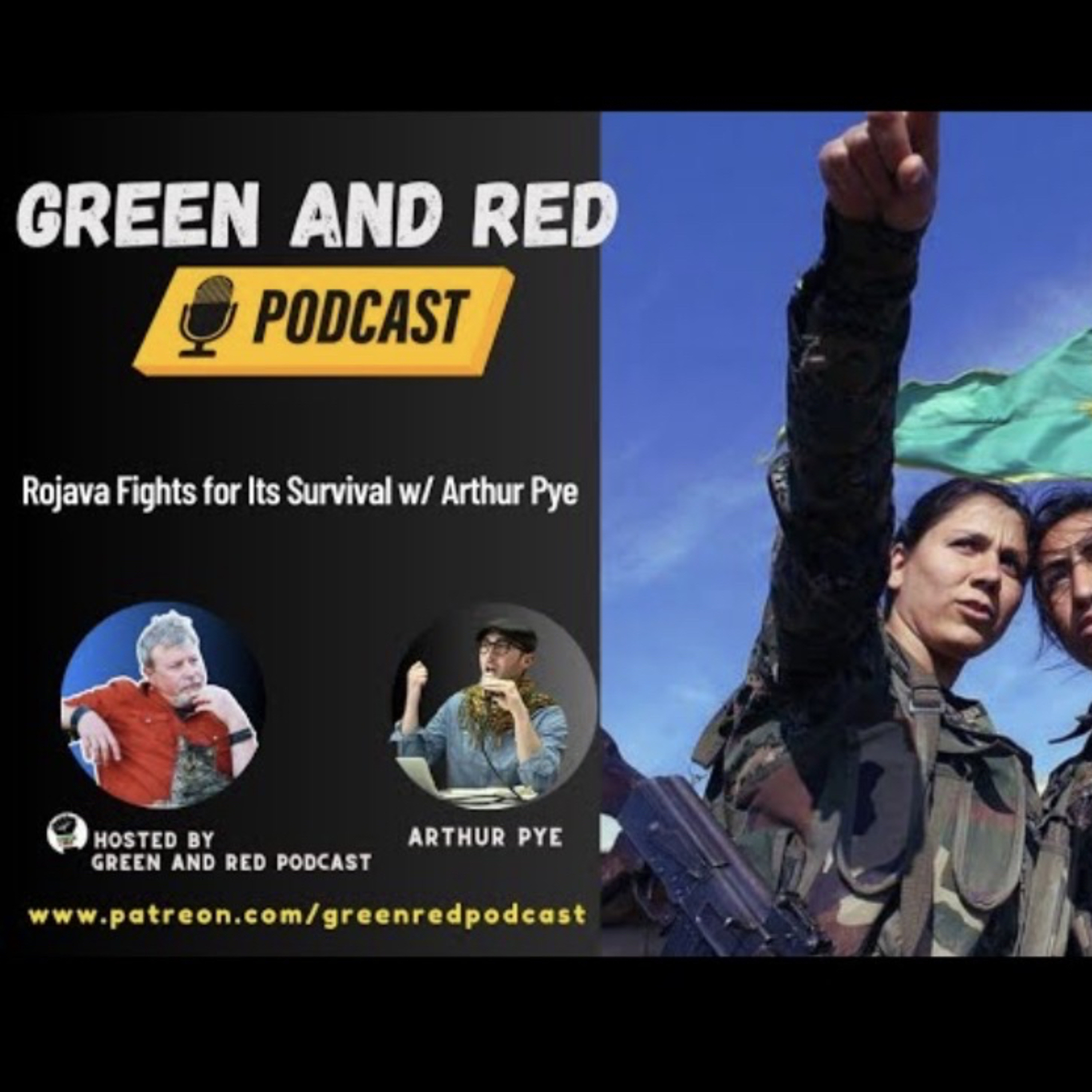 Rojava Fights for Its Survival w/ Arthur Pye (G&R 459)