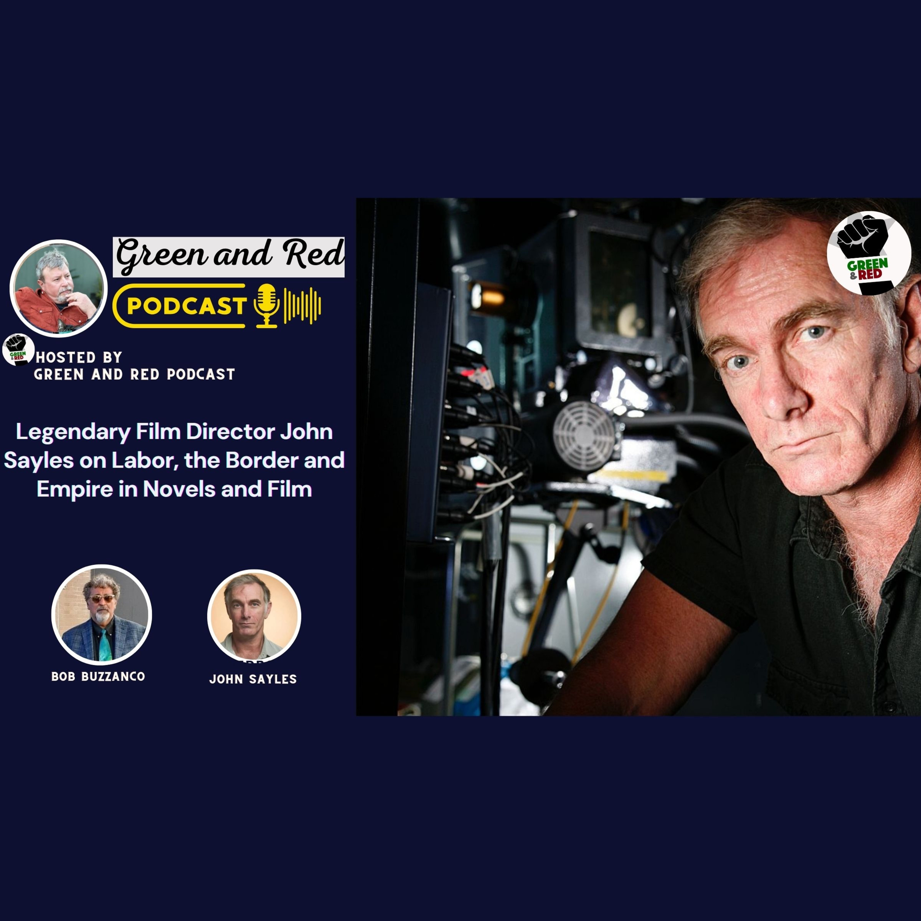 Legendary Film Director John Sayles on Labor, the Border and Empire in Novels and Film (G&R 463)