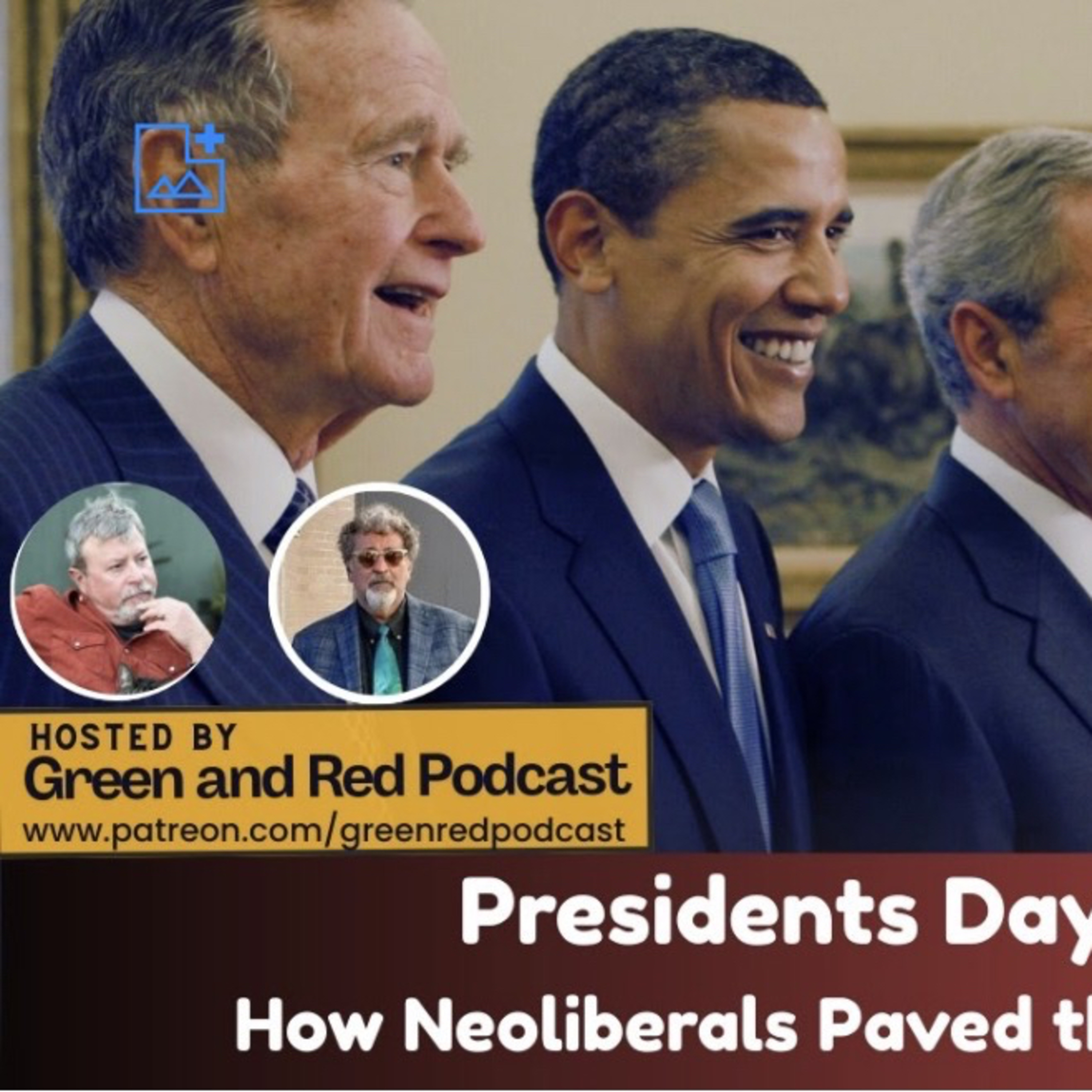 Prez Day Encore: How Neoliberals Paved the Way for MAGA (G&R 465)