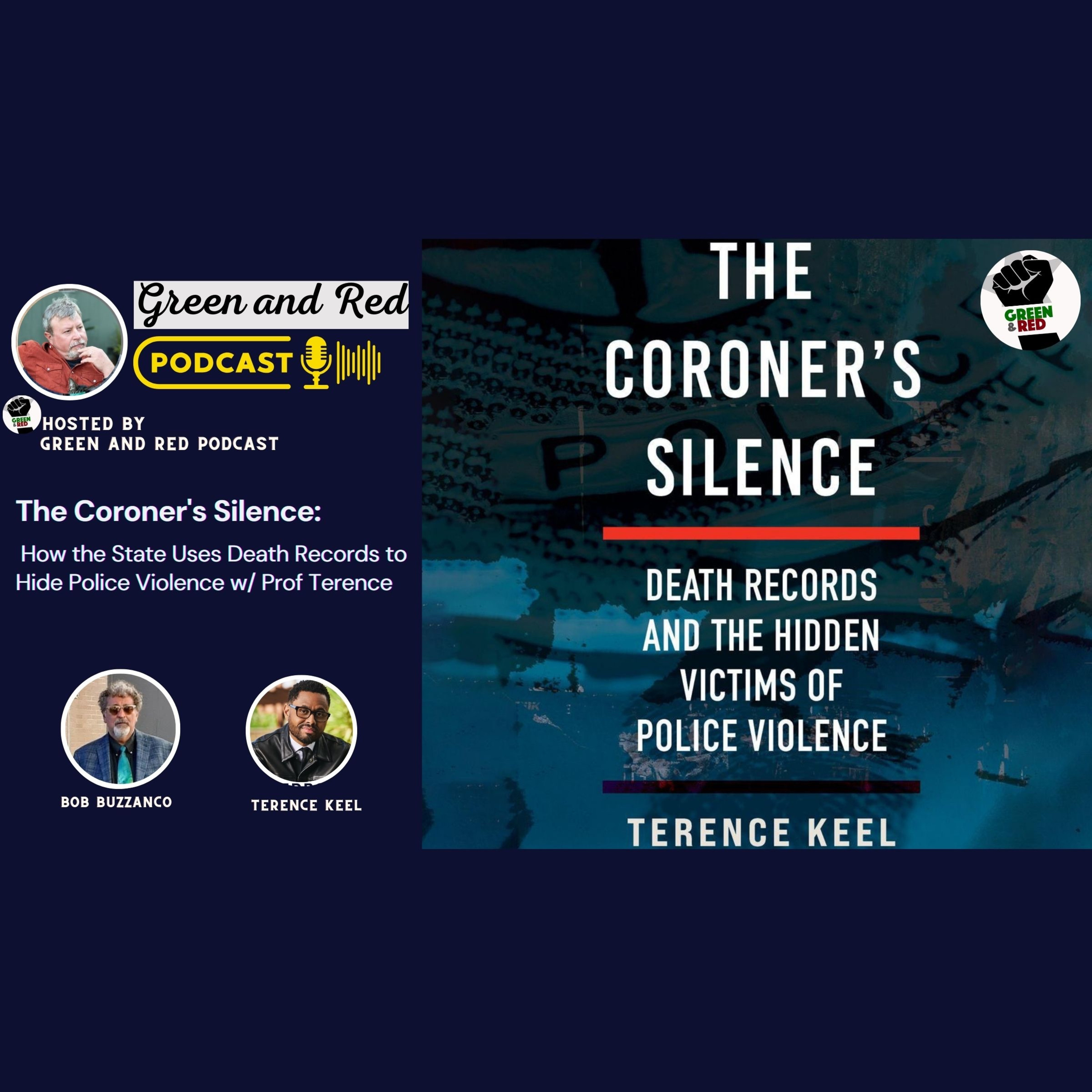 The Coroner's Silence: How the State Uses Death Records to Hide Police Violence w/ Prof. Terence Keel (G&R 469)