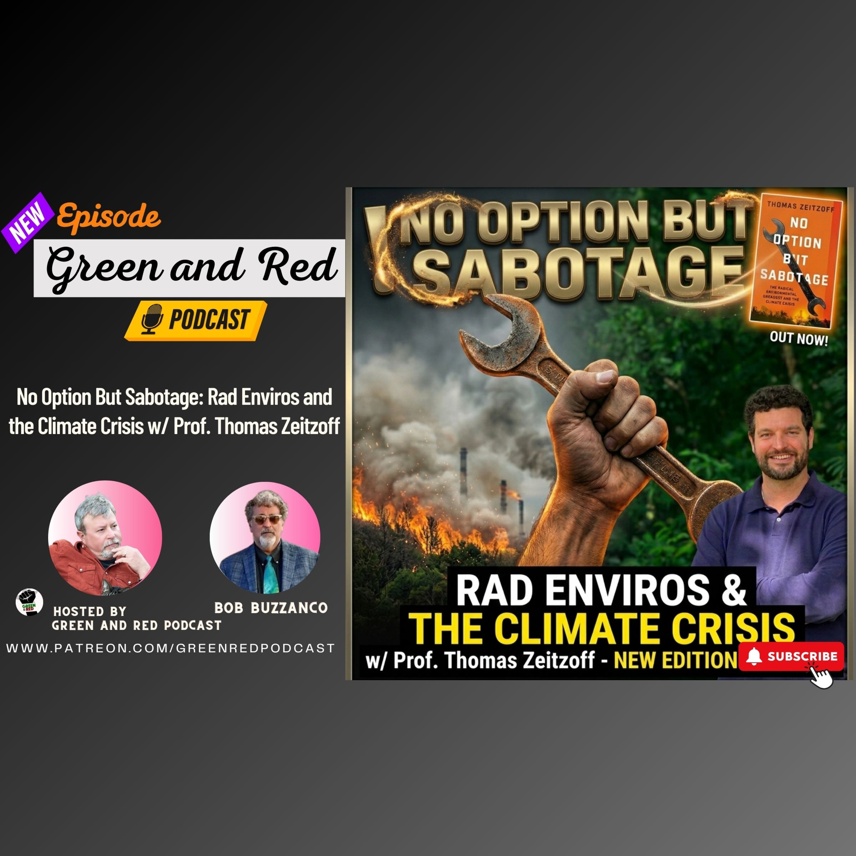 No Option But Sabotage: Rad Enviros and the Climate Crisis w/ Prof. Thomas Zeitzoff (G&R 473)