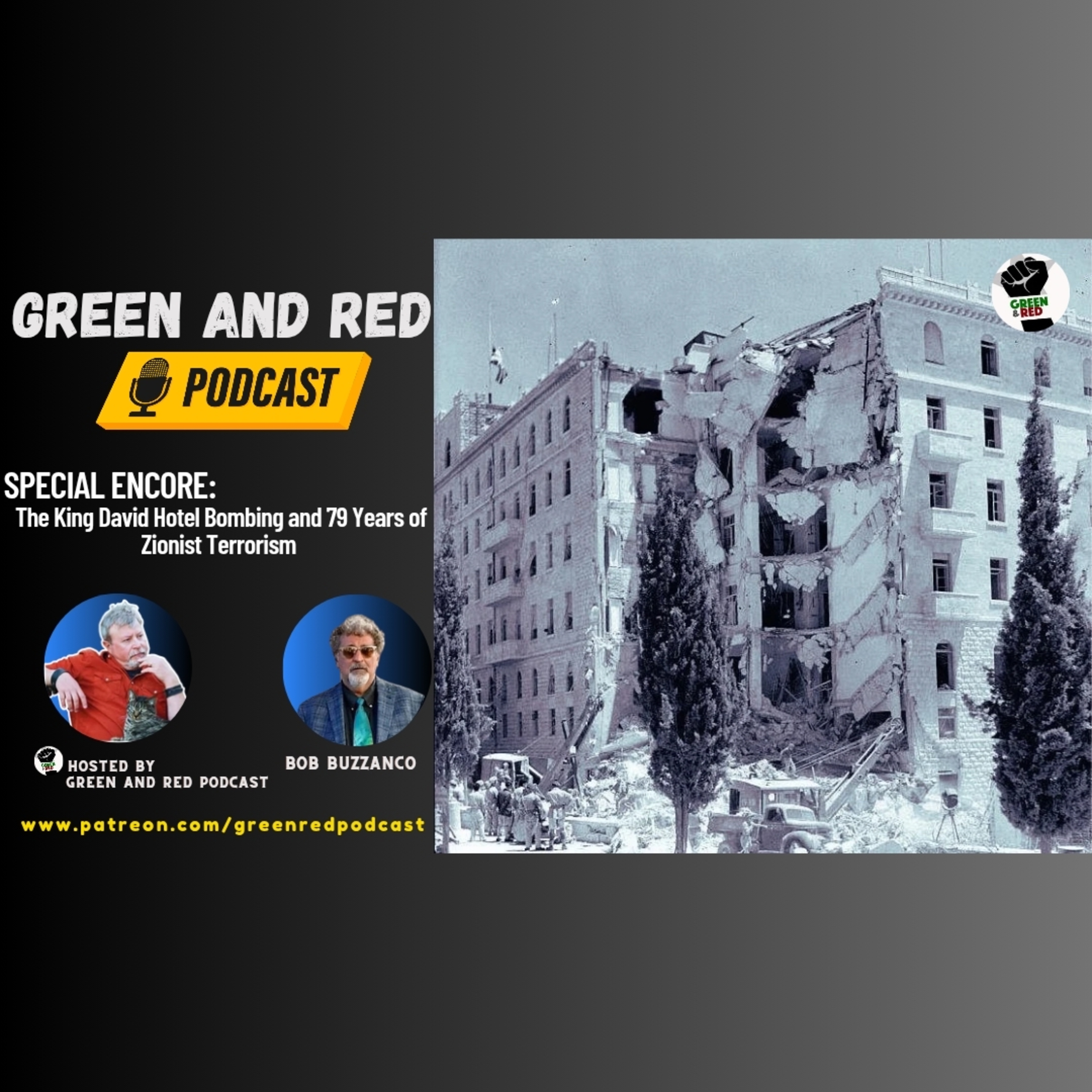 SPECIAL ENCORE: The King David Hotel Bombing and 79 Years of Zionist Terrorism — Green & Red: Podcasts for Scrappy Radicals cover