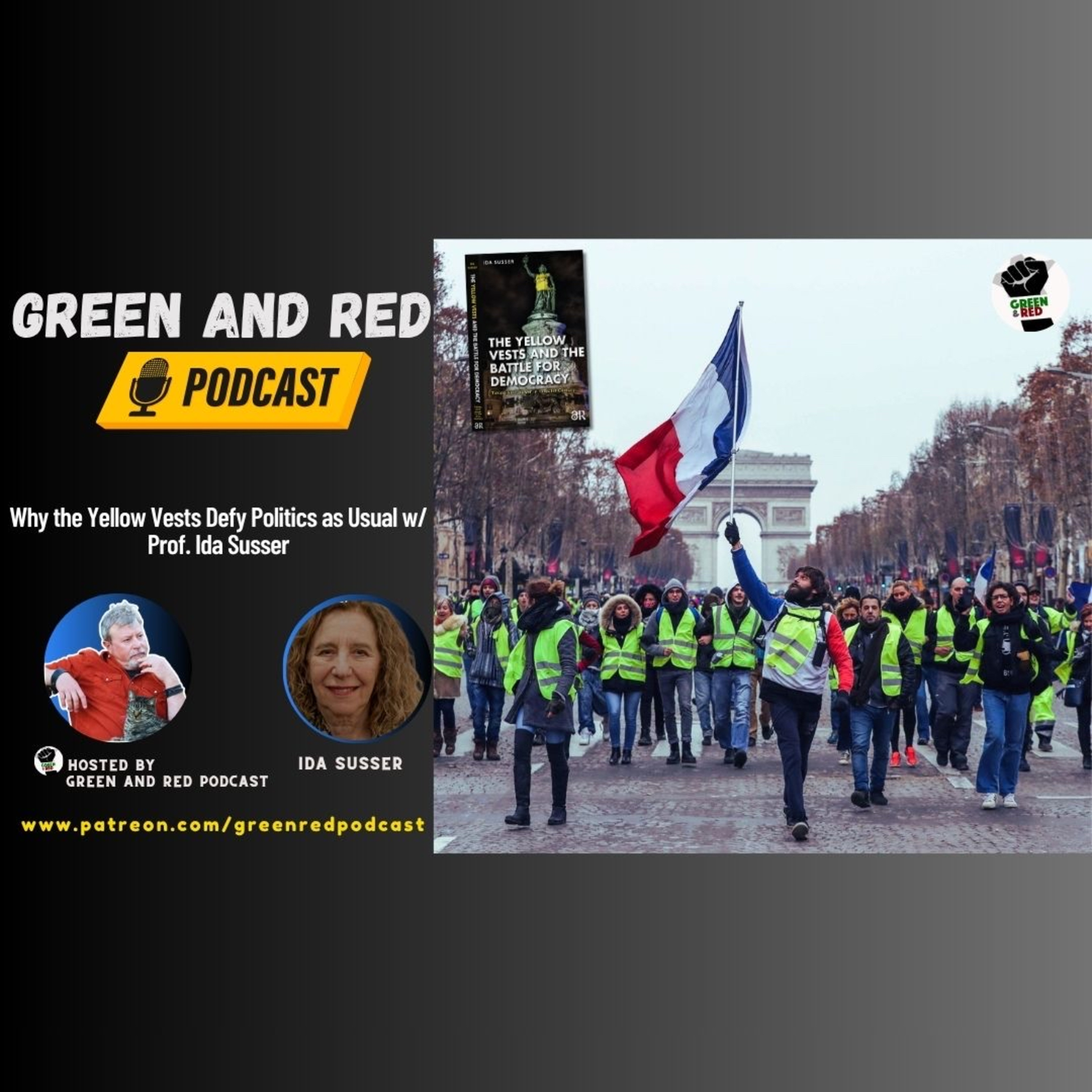 Why the Yellow Vests Defy Politics as Usual w/ Prof. Ida Susser (G&R 495) — Green & Red: Podcasts for Scrappy Radicals cover
