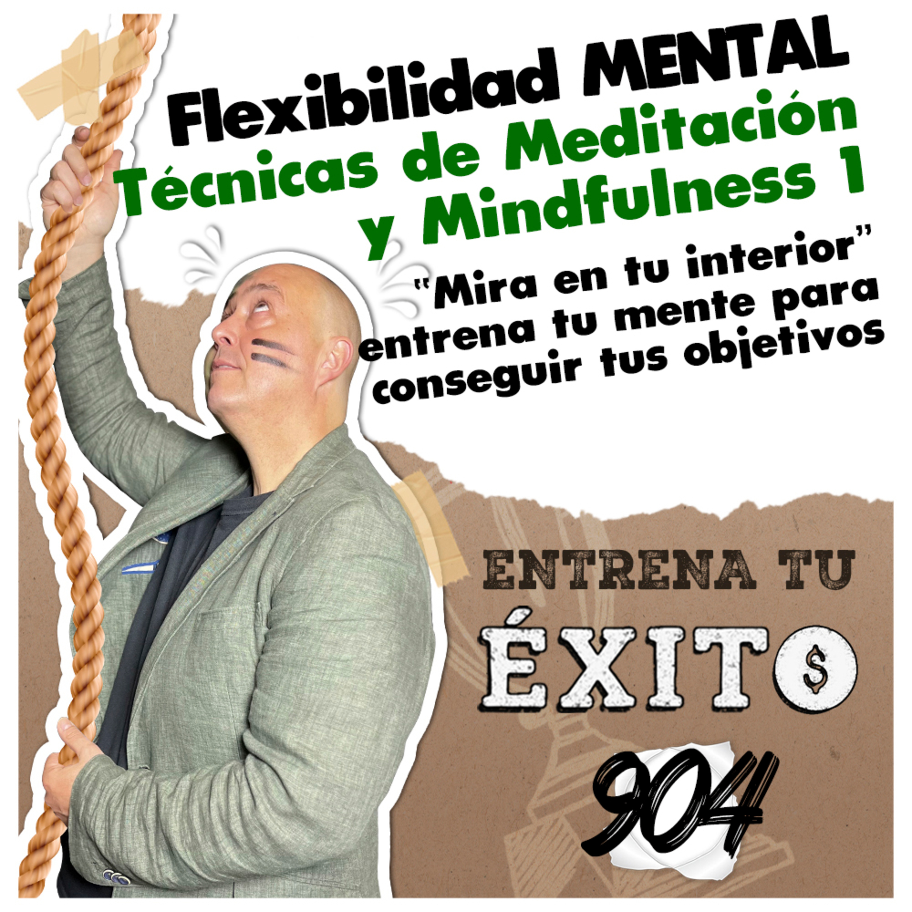 Técnicas de Meditación y Mindfulness 1 - Mirar en tu interior - Conocete a ti - Entrena tu Éxito