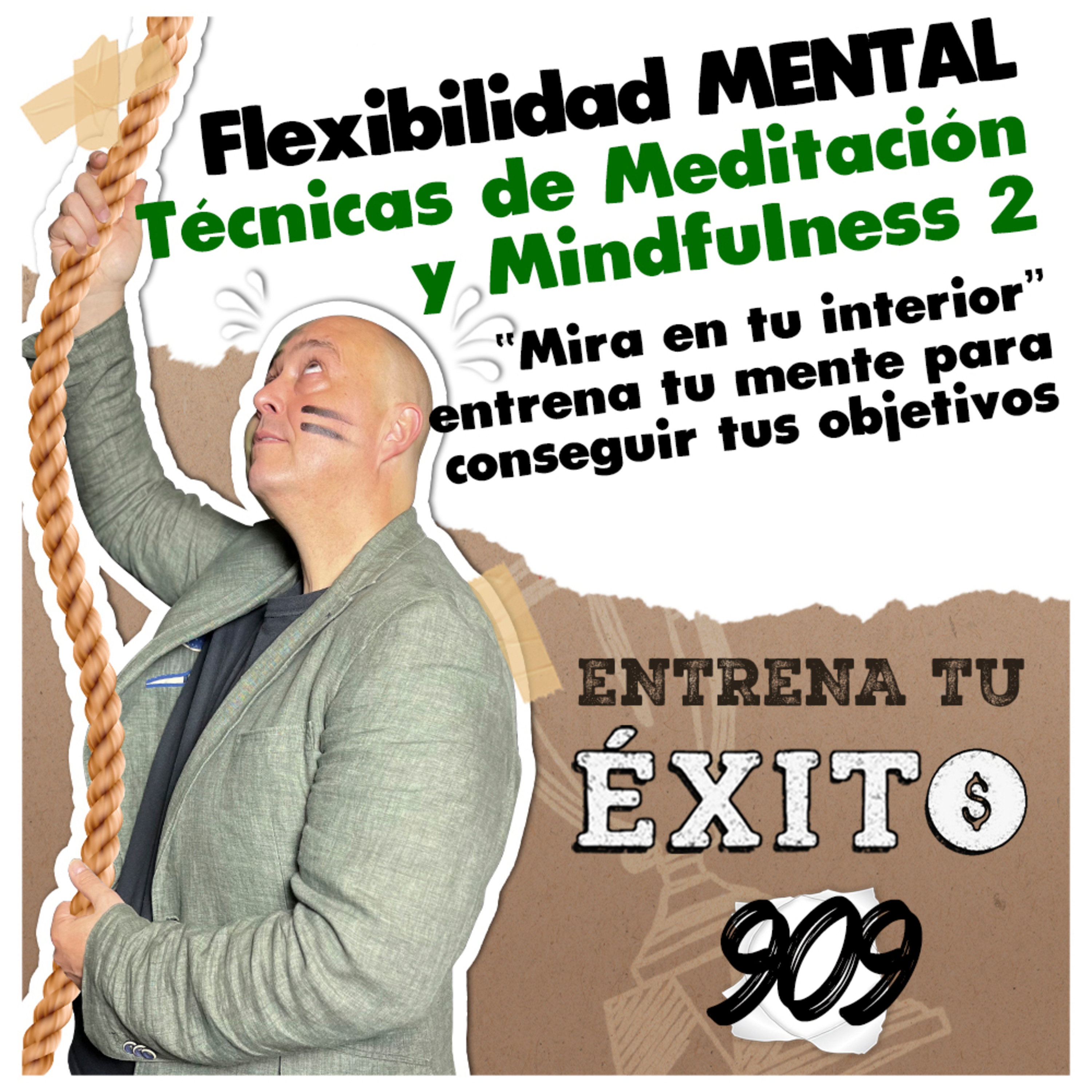 Técnicas de Meditación y Mindfulness 2 - Mirar en tu interior - Conocete a ti - Entrena tu Éxito