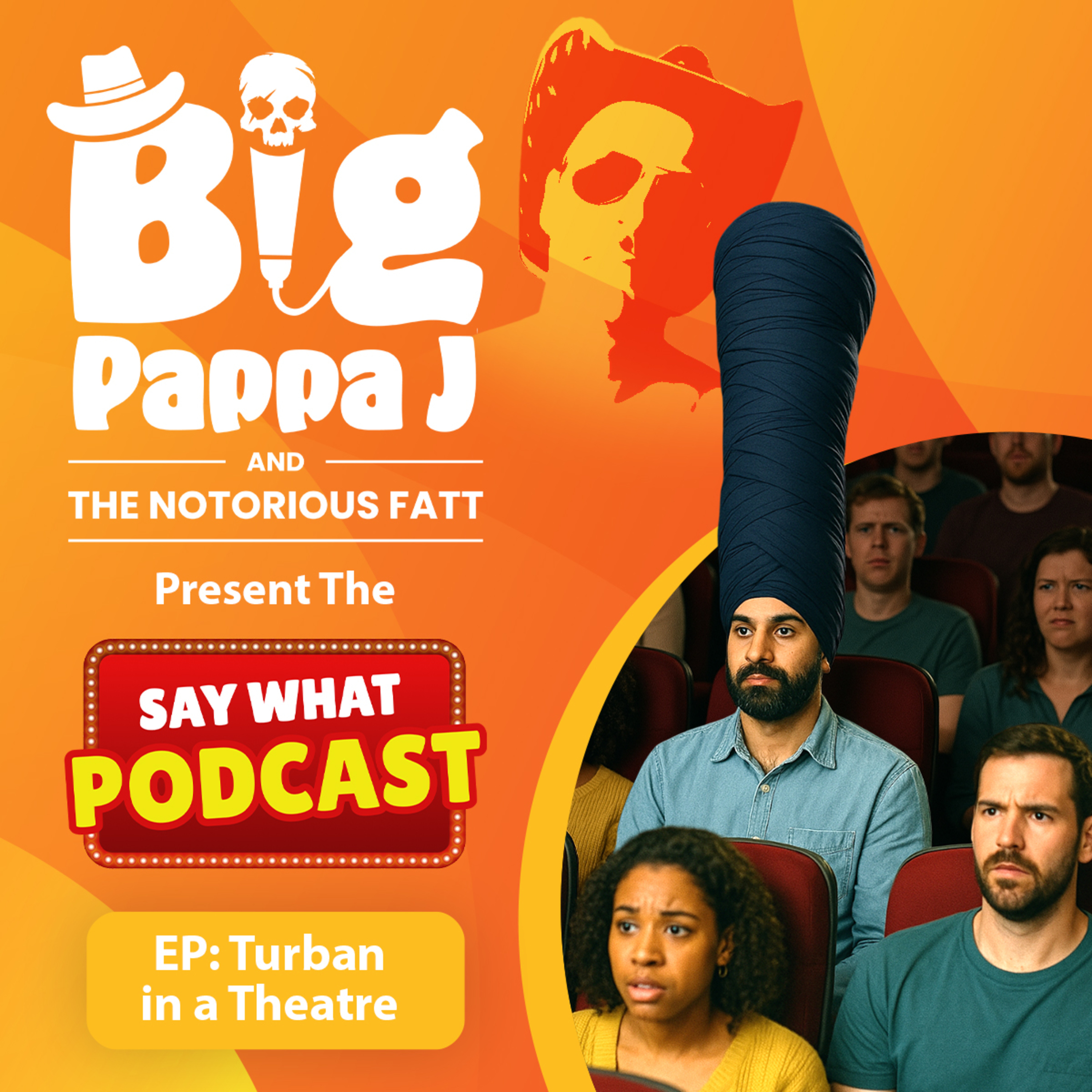 Say What! Podcast Big Pappa J