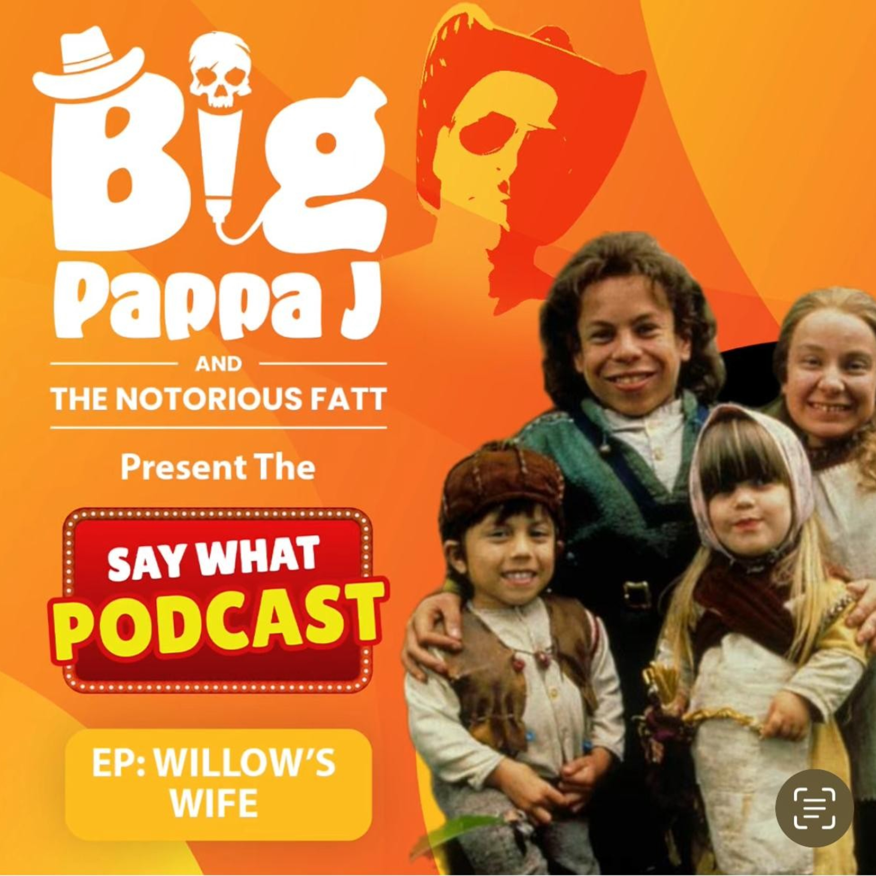 Say What! Podcast Big Pappa J