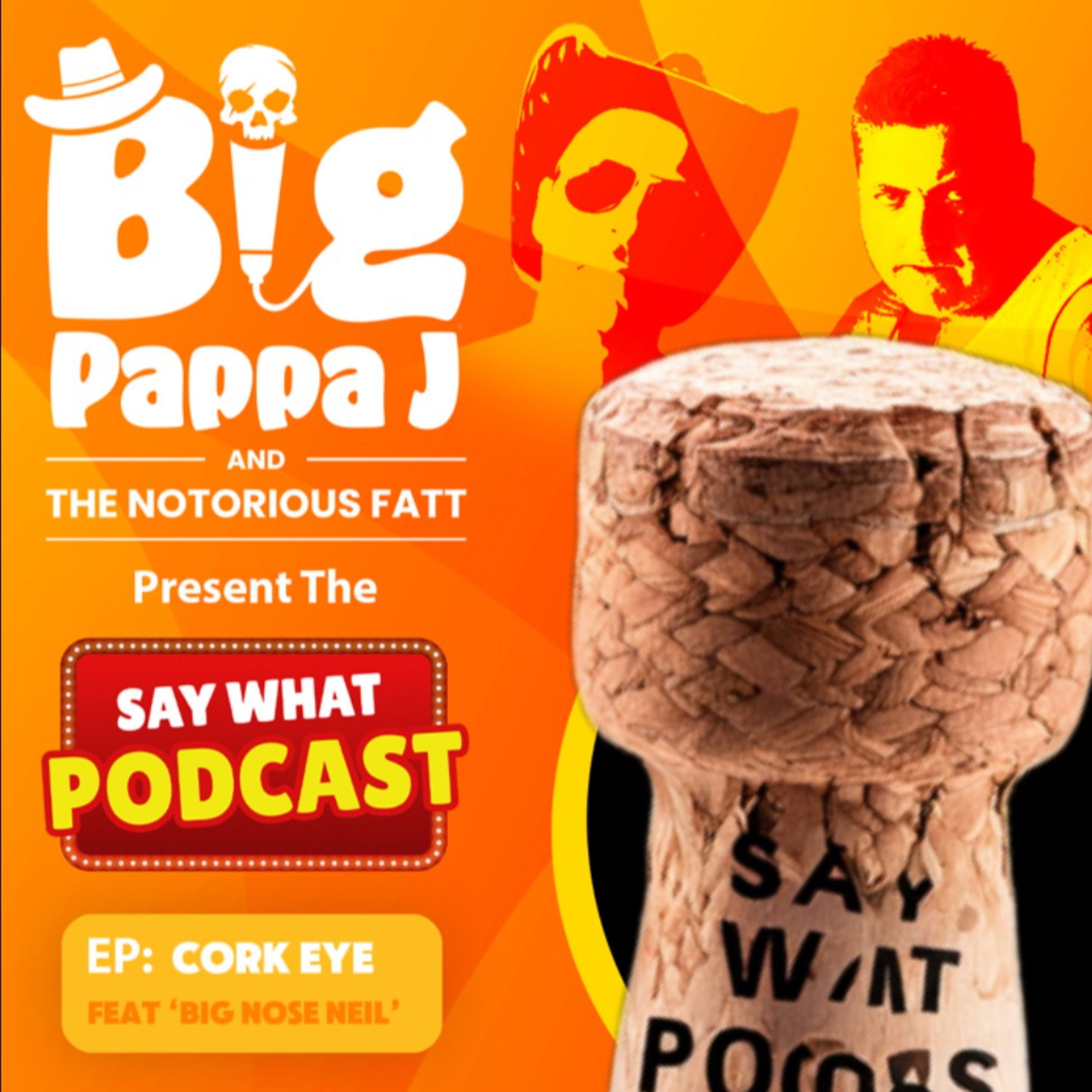 Say What! Podcast Big Pappa J