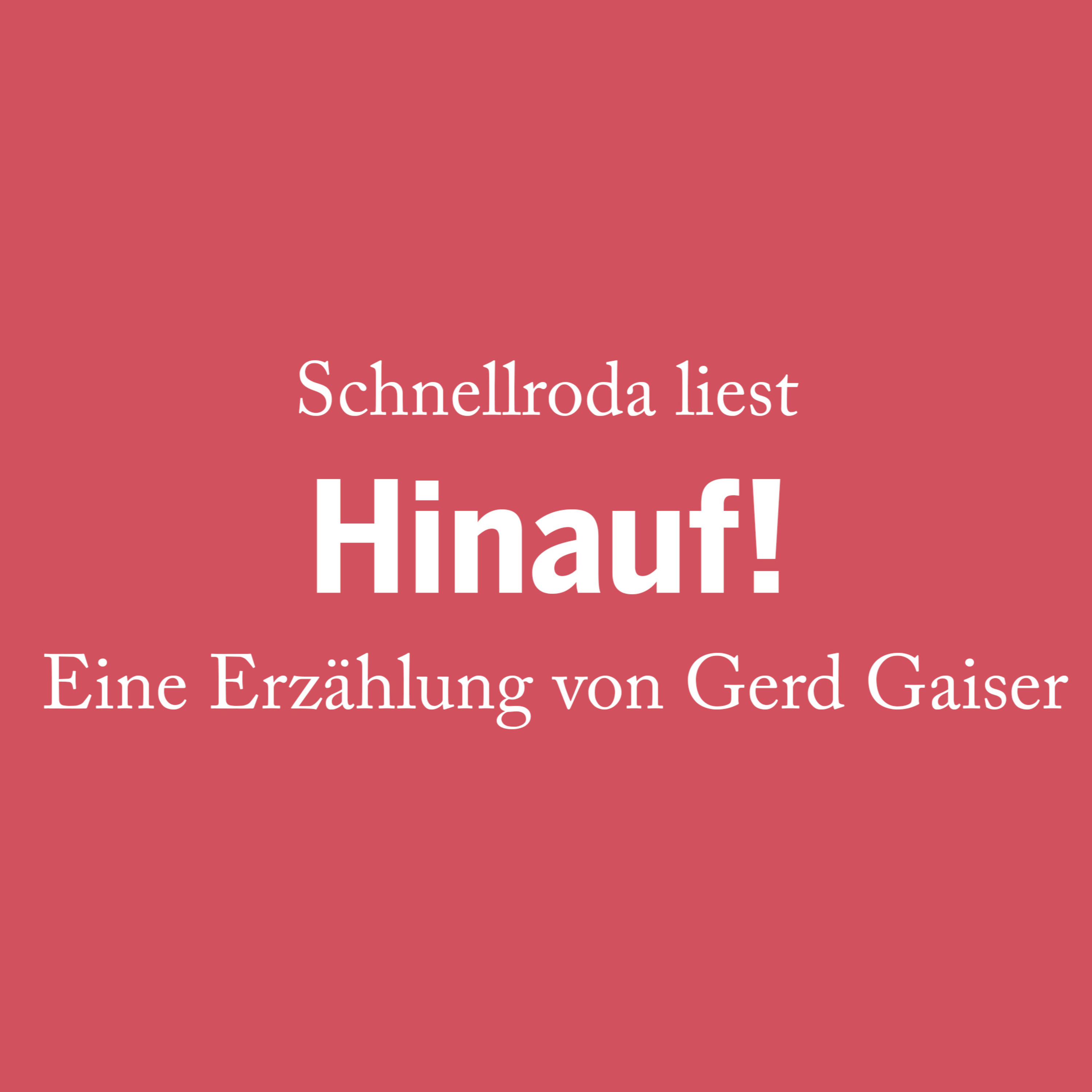»Hinauf!« Gerd Gaiser gelesen von Götz Kubitschek