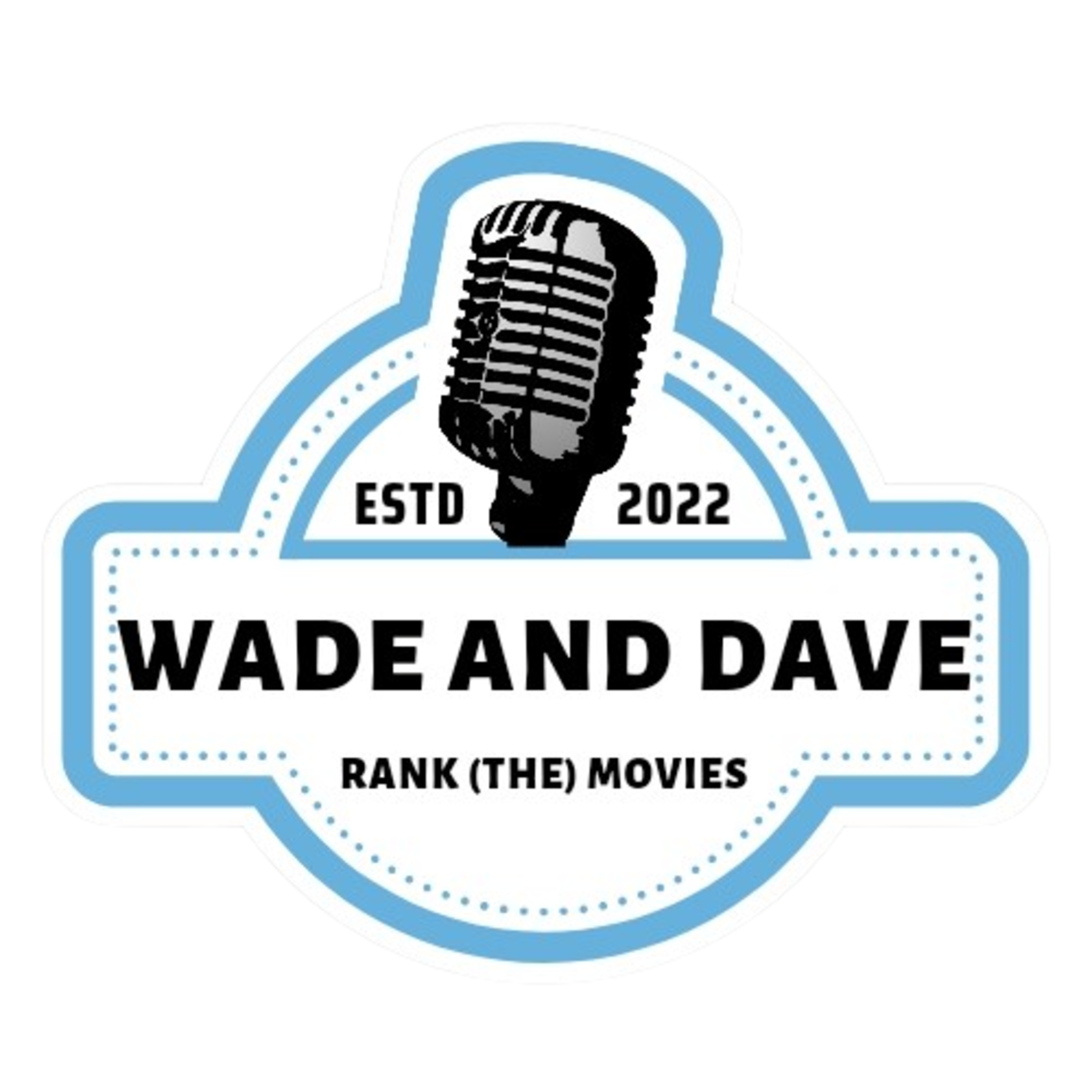 Wade and Dave Rank The Movies episode artwork