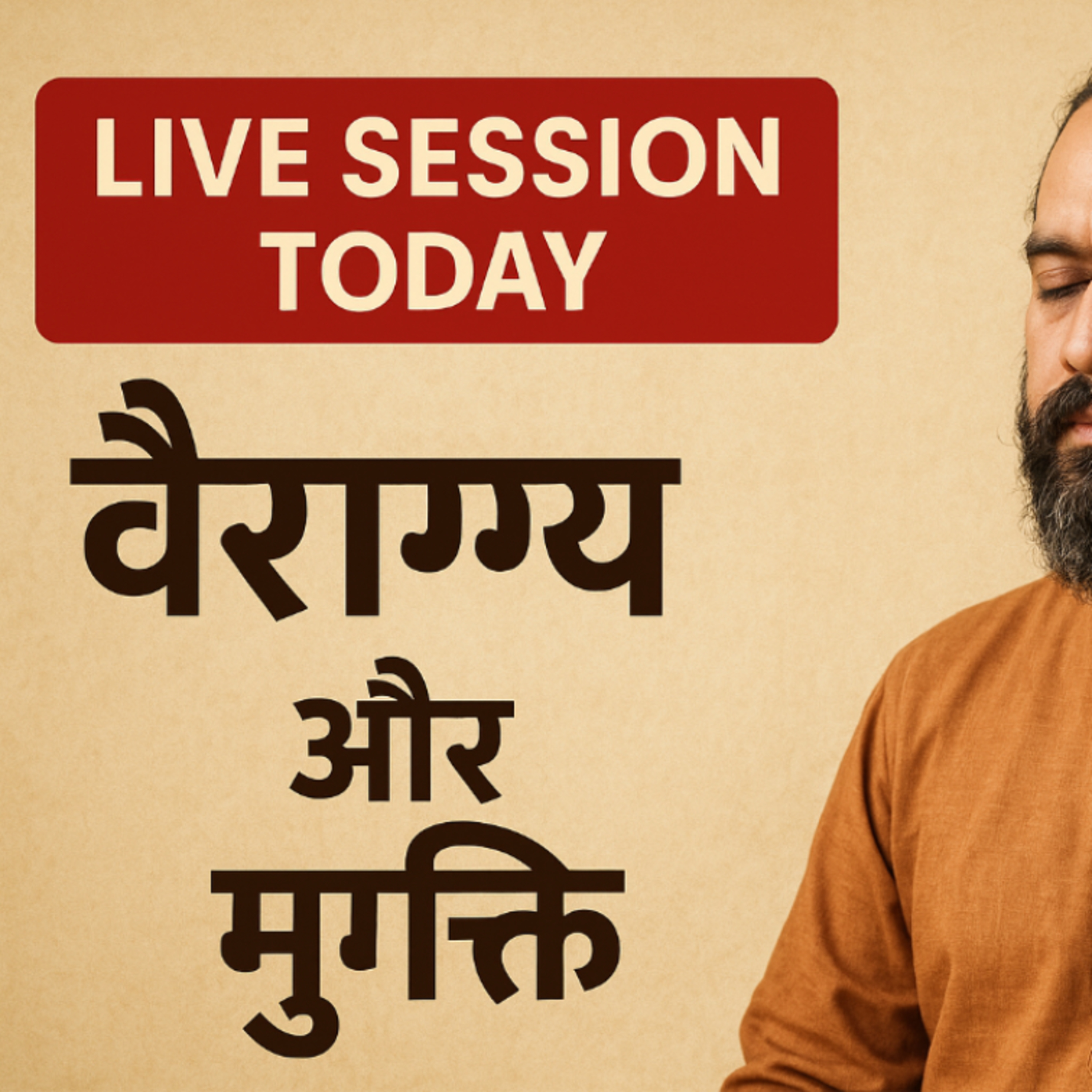 LIVE session Today : VAIRAGYA AND FREEDOM FROM CONDITIONING.  episode artwork