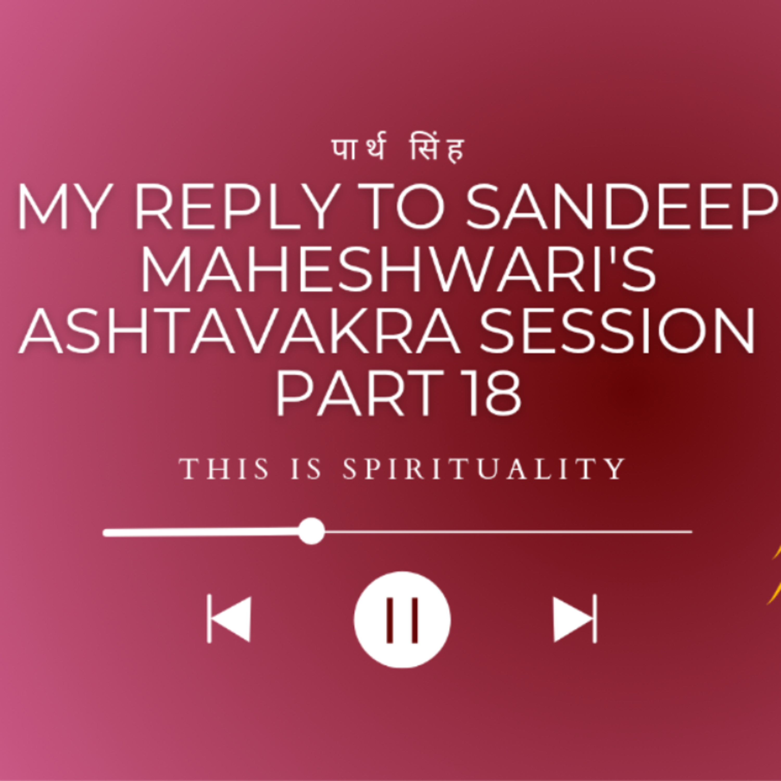 My Counter Reply To Sandeep Maheshwari's : Ashtavakra Session Part 18  episode artwork