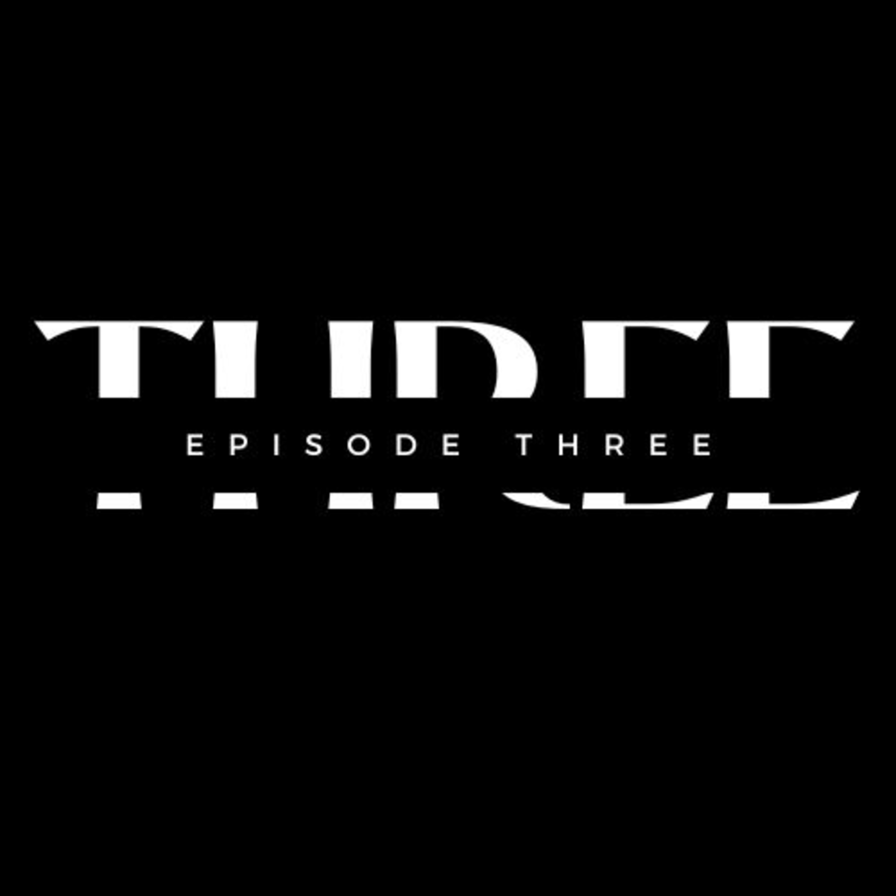 Episode 3