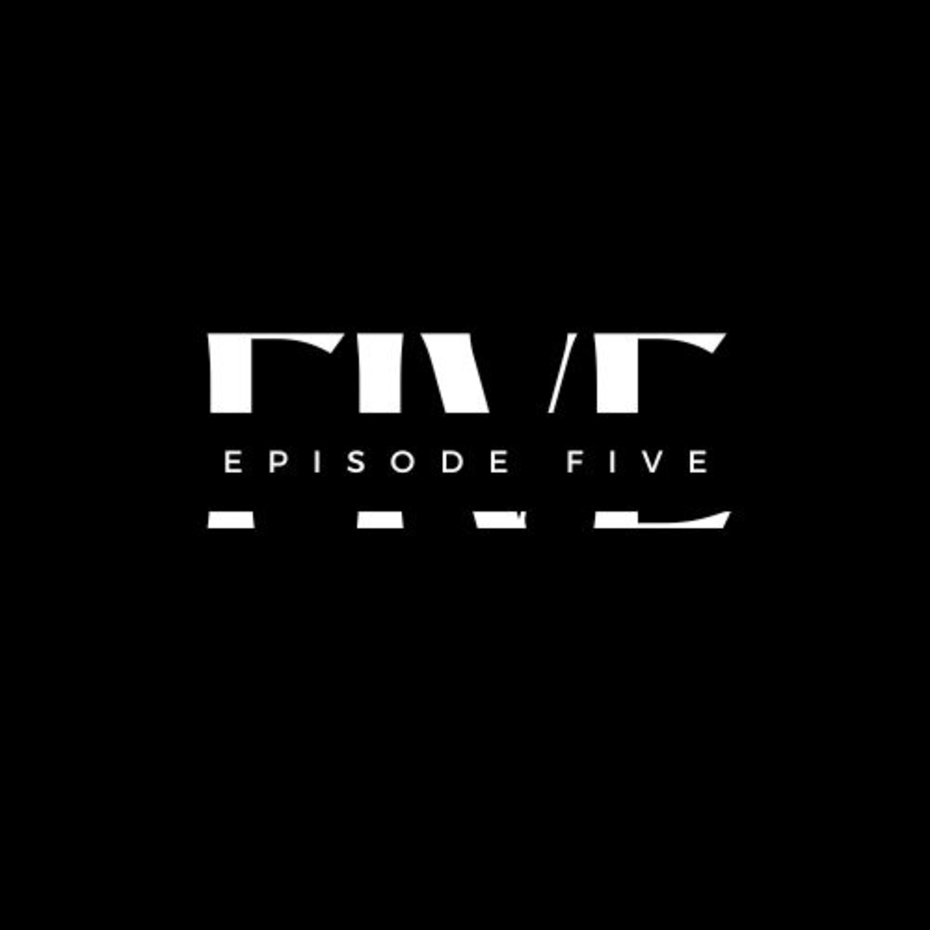 Episode 5