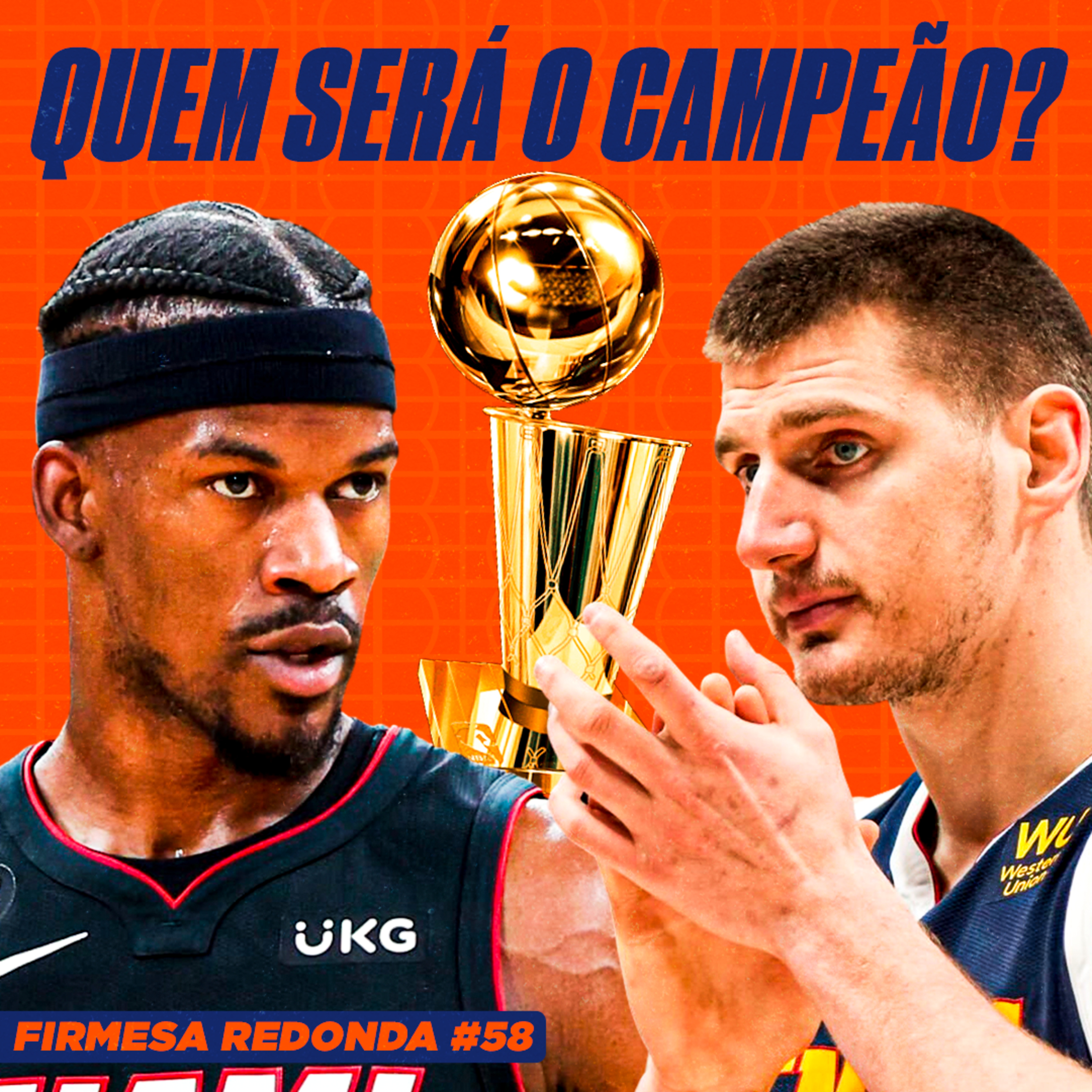 MIAMI HEAT OU DENVER NUGGETS: QUEM FICA COM O TÍTULO DA NBA? | FIRMESA REDONDA #58 episode artwork
