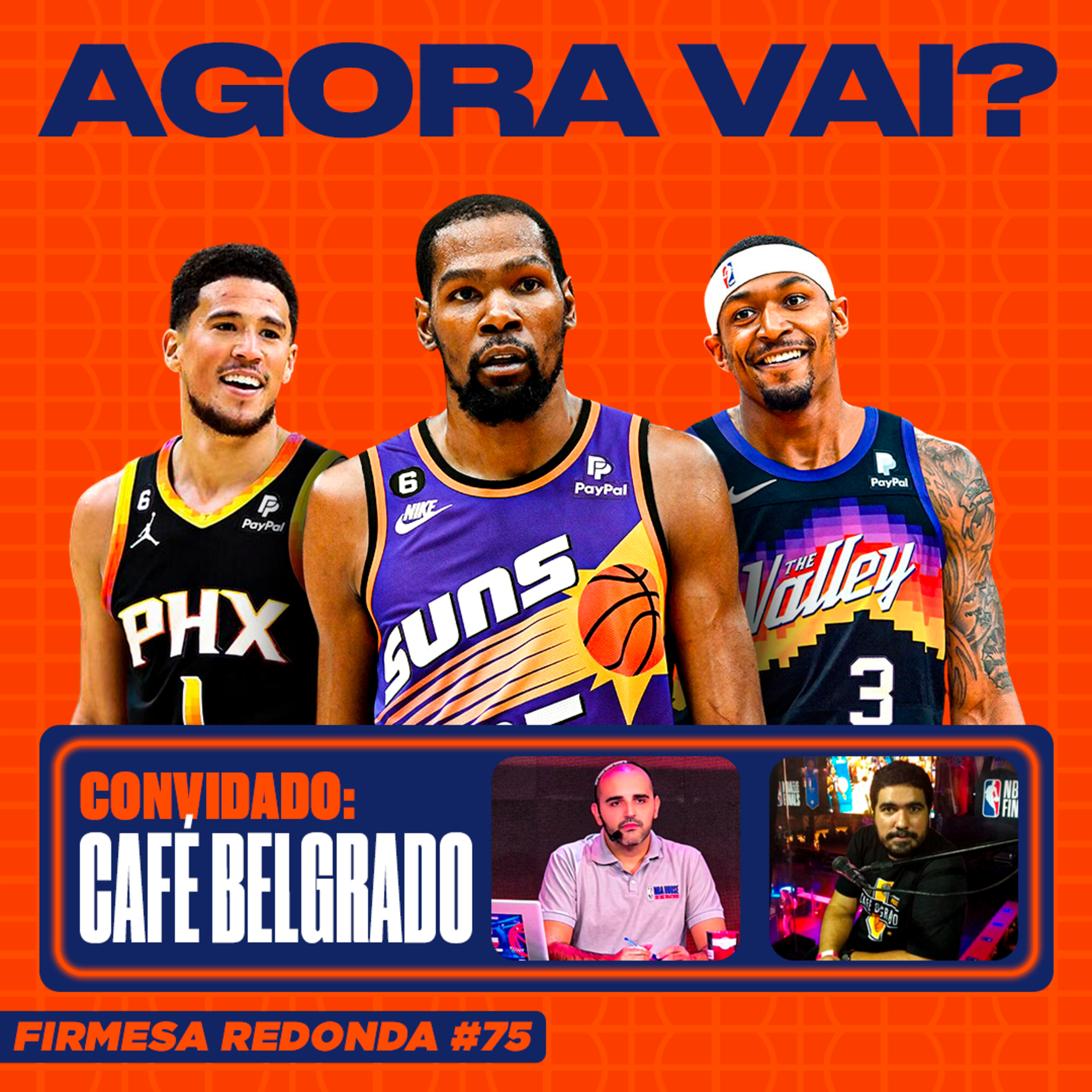 CHEGOU A VEZ DO SUNS COM DURANT, BOOKER E BEAL? (c/ Café Belgrado) | FIRMESA REDONDA 75 episode artwork