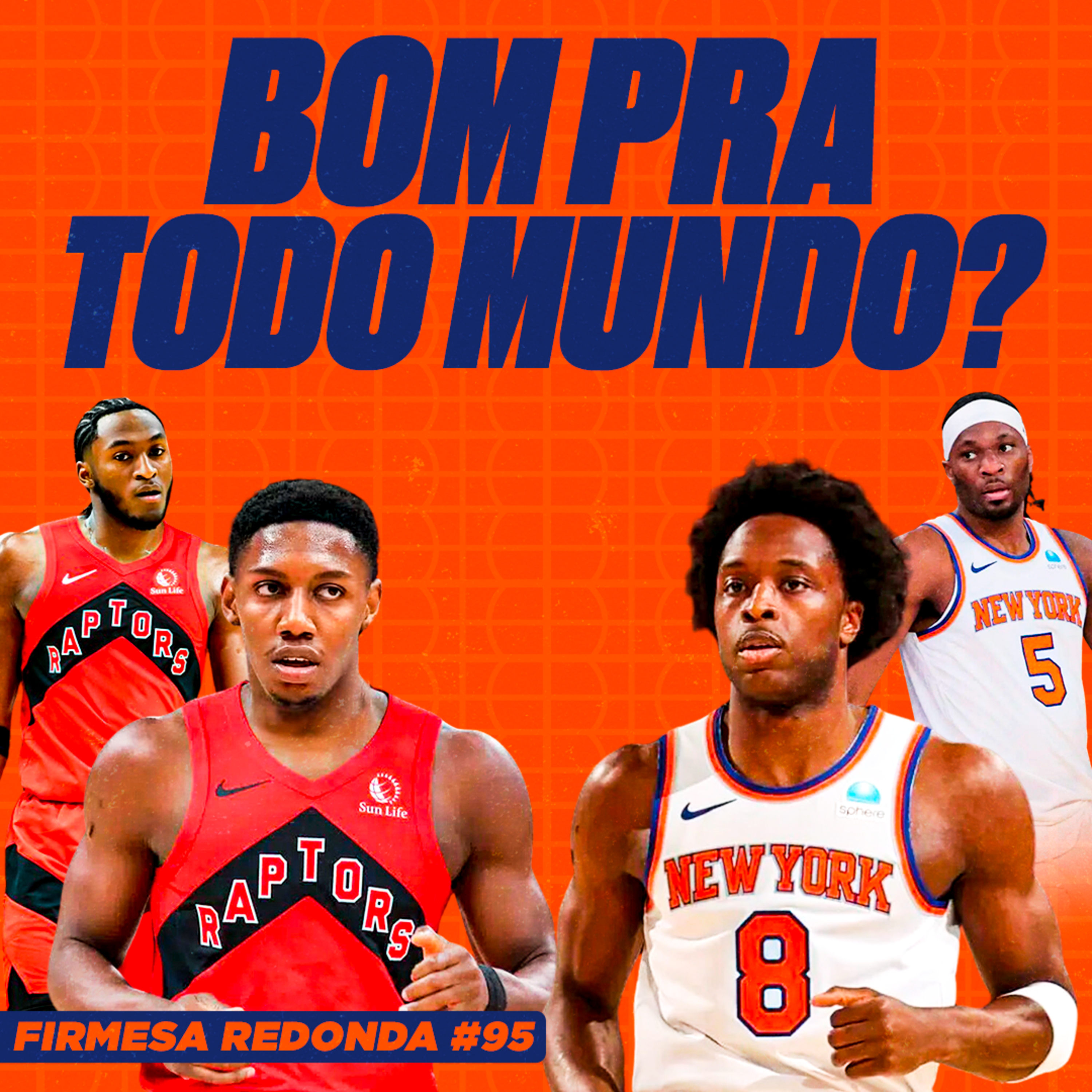 OG ANUNOBY NO KNICKS E O RAPTORS COM BARRETT E QUICKLEY | FIRMESA REDONDA #95 episode artwork