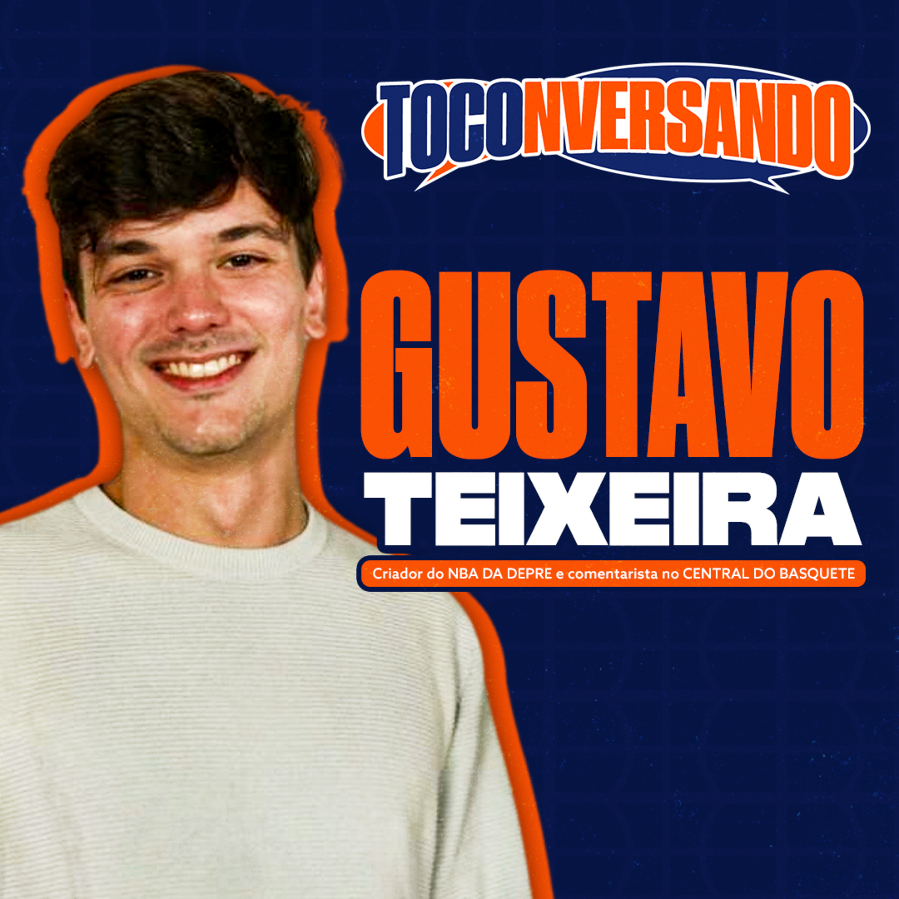 TOCONVERSANDO COM GUSTAVO TEIXEIRA DO NBA DA DEPRE E CENTRAL DO BASQUETE (EPISÓDIO 009)