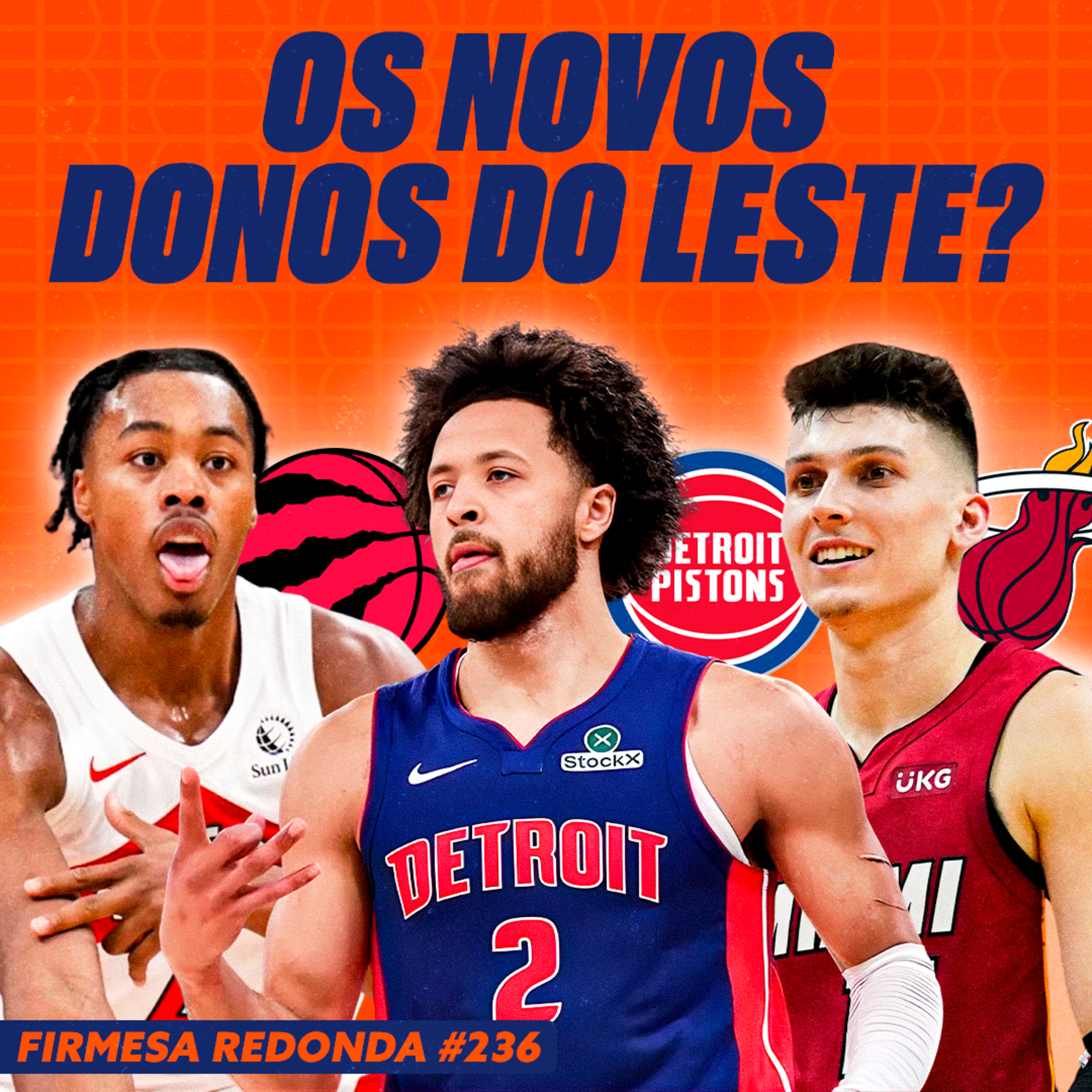 COMO PISTONS, RAPTORS E HEAT DOMINARAM O LESTE NESTE INÍCIO DE NBA | FIRMESA REDONDA (235) episode artwork
