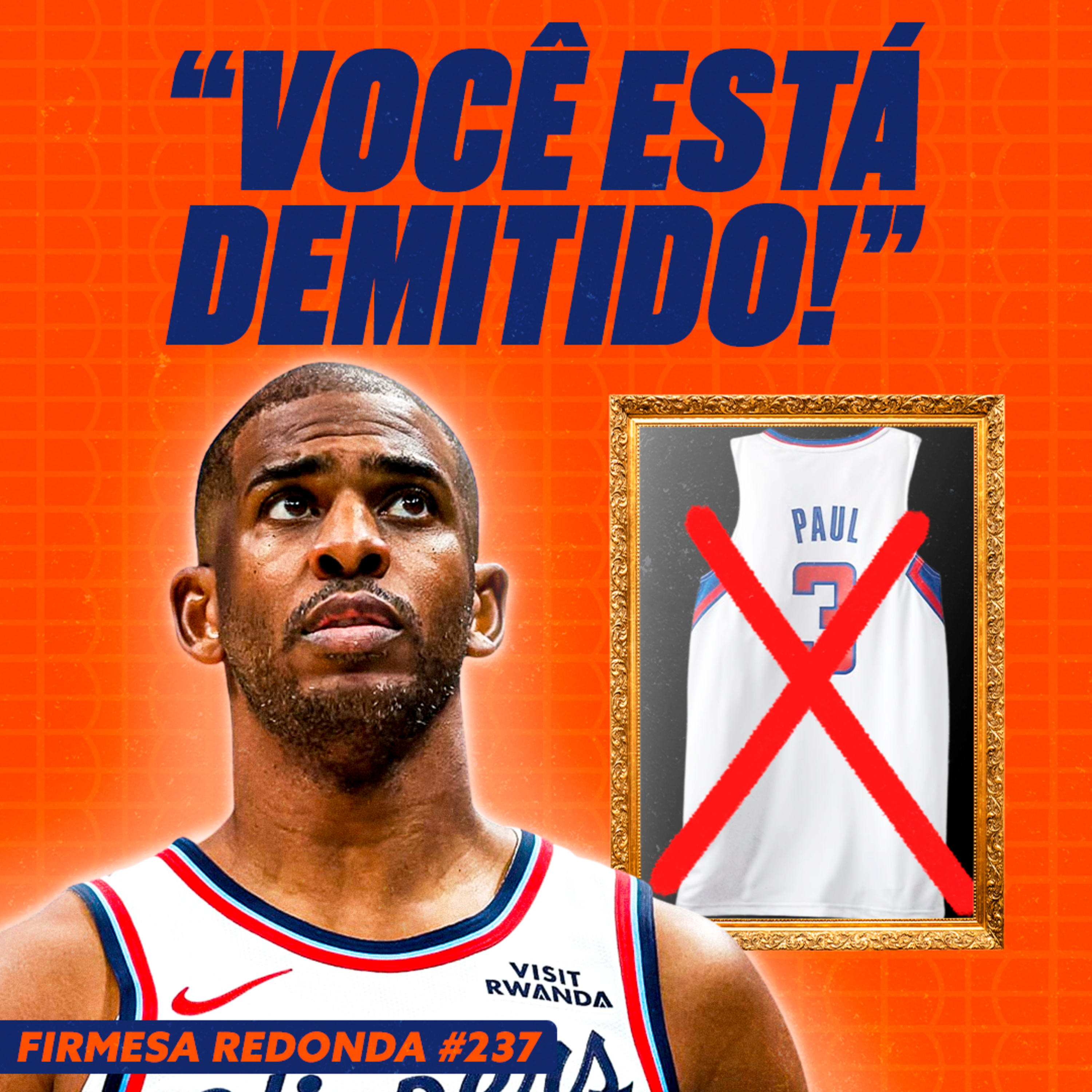 POR QUE O CLIPPERS DISPENSOU CHRIS PAUL EM SUA TEMPORADA DE DESPEDIDA? | FIRMESA REDONDA (237)