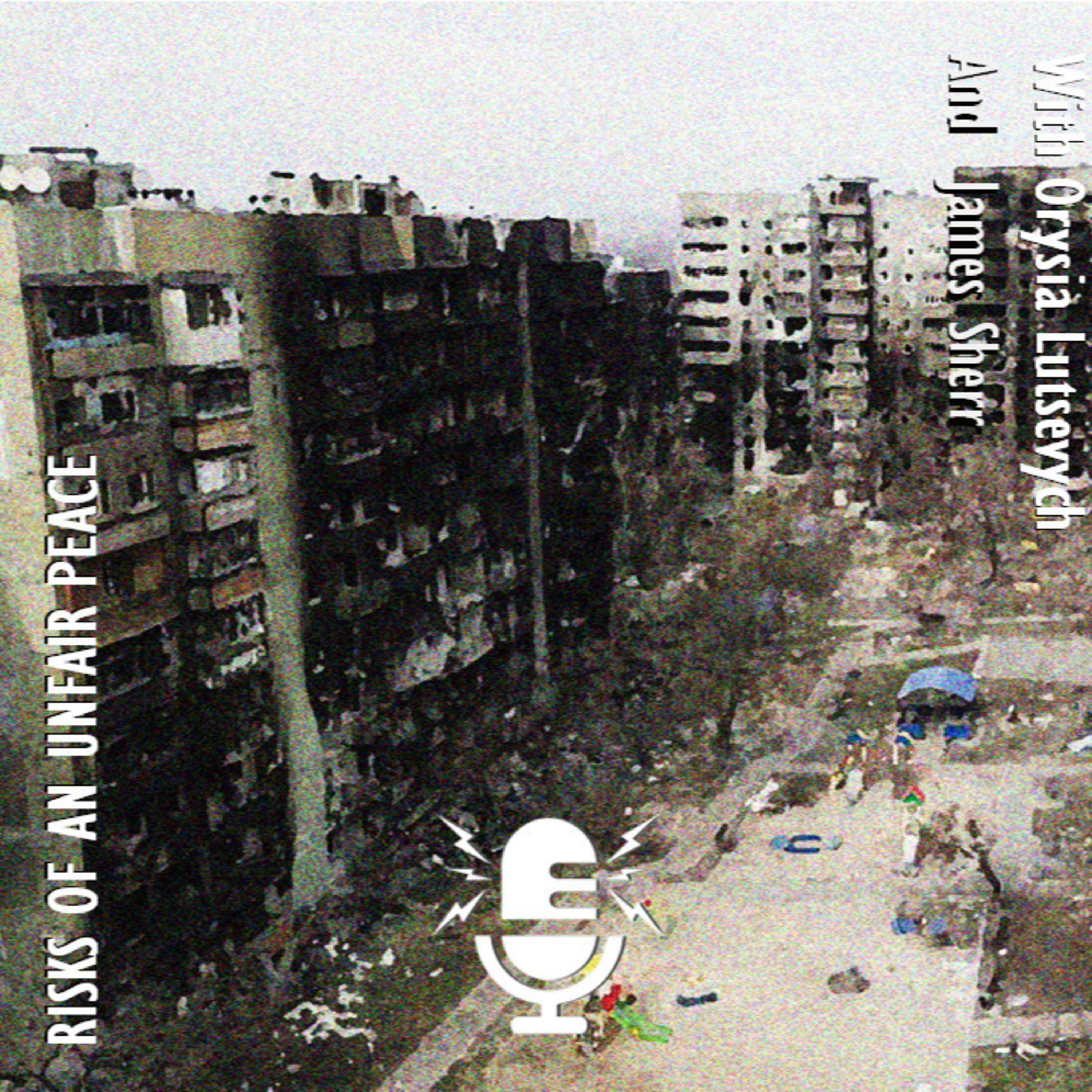 468. James Sherr and Orysia Lutsevych - The Risks of Pushing for 'Peace at any Price' in the Ukraine War.