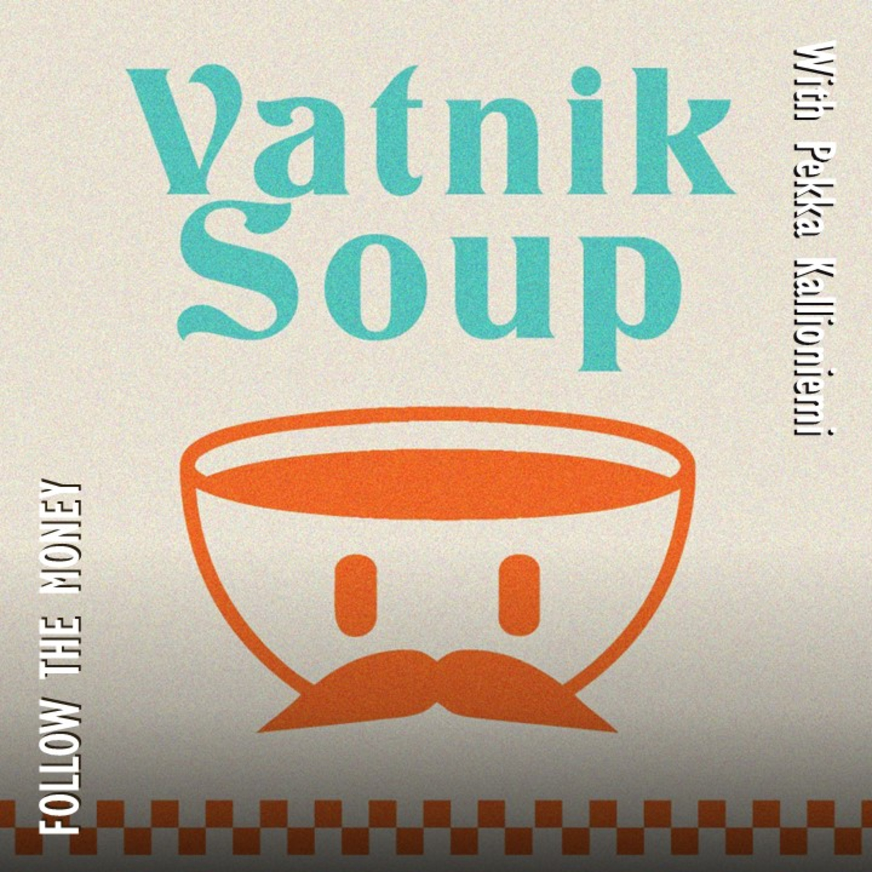 512. Pekka Kallioniemi (Vatnik Soup) - Follow the Money to See how Russia Poisons the Information Space