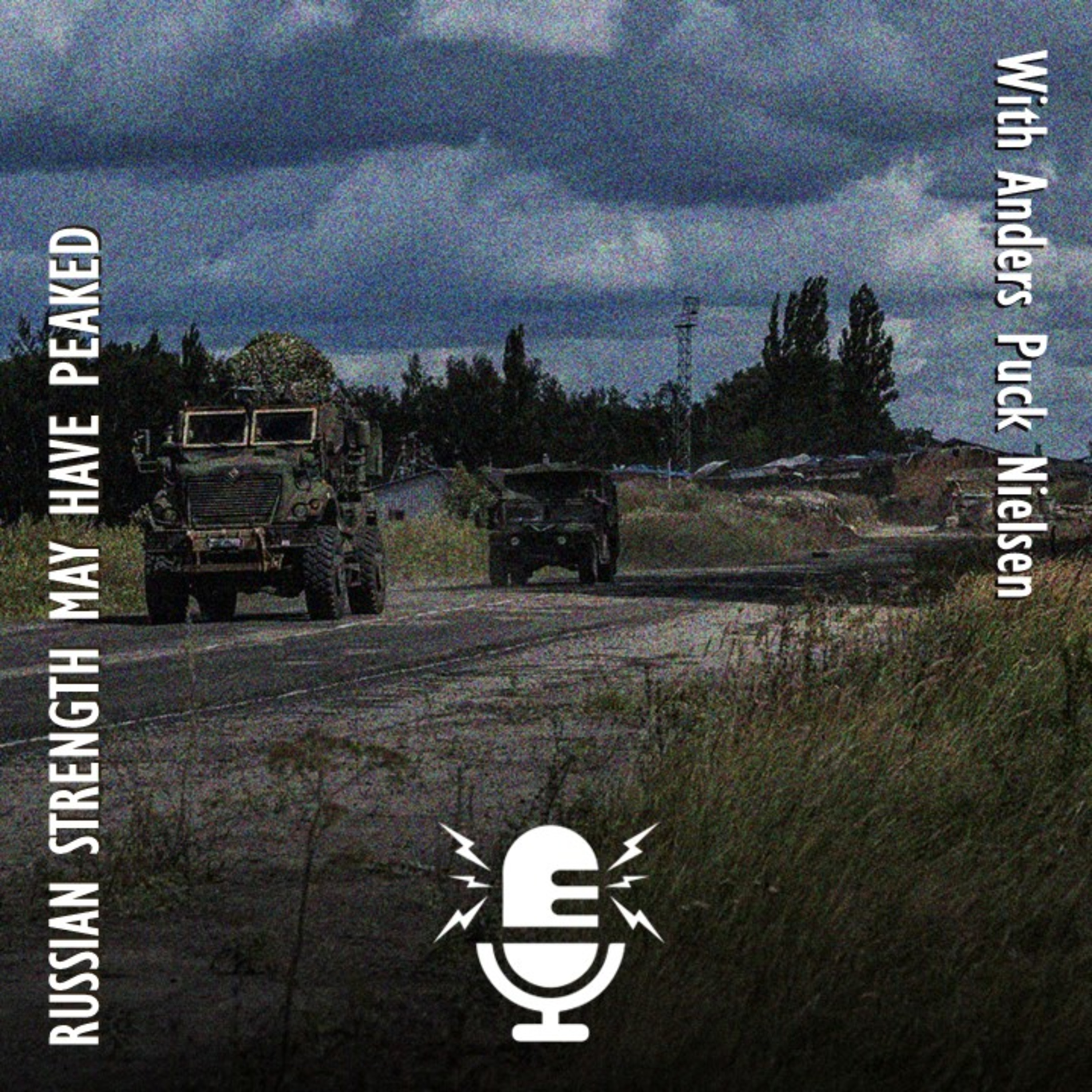 520. Anders Puck Nielsen - Russia's Military Strength and Reserves of Equipment may have Already Peaked