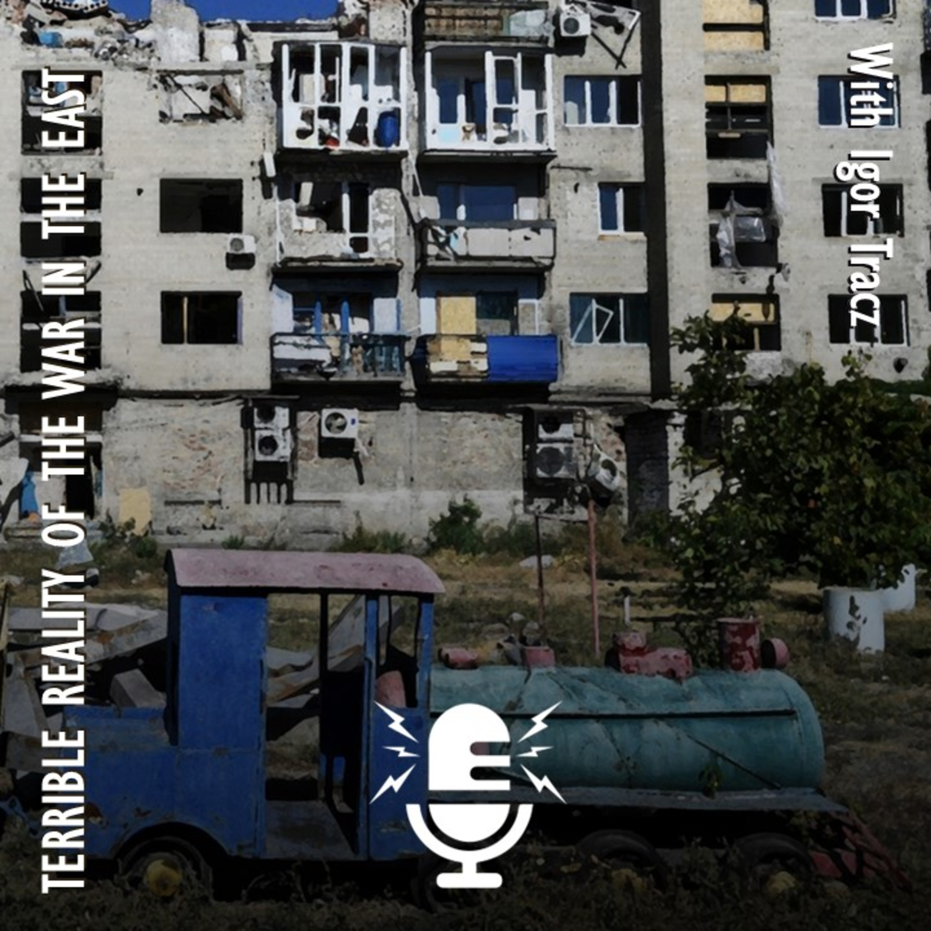 525. Igor Tracz -Terrible Truth of War in the East of Ukraine - its Scale, Brutality and Terrible Impact.
