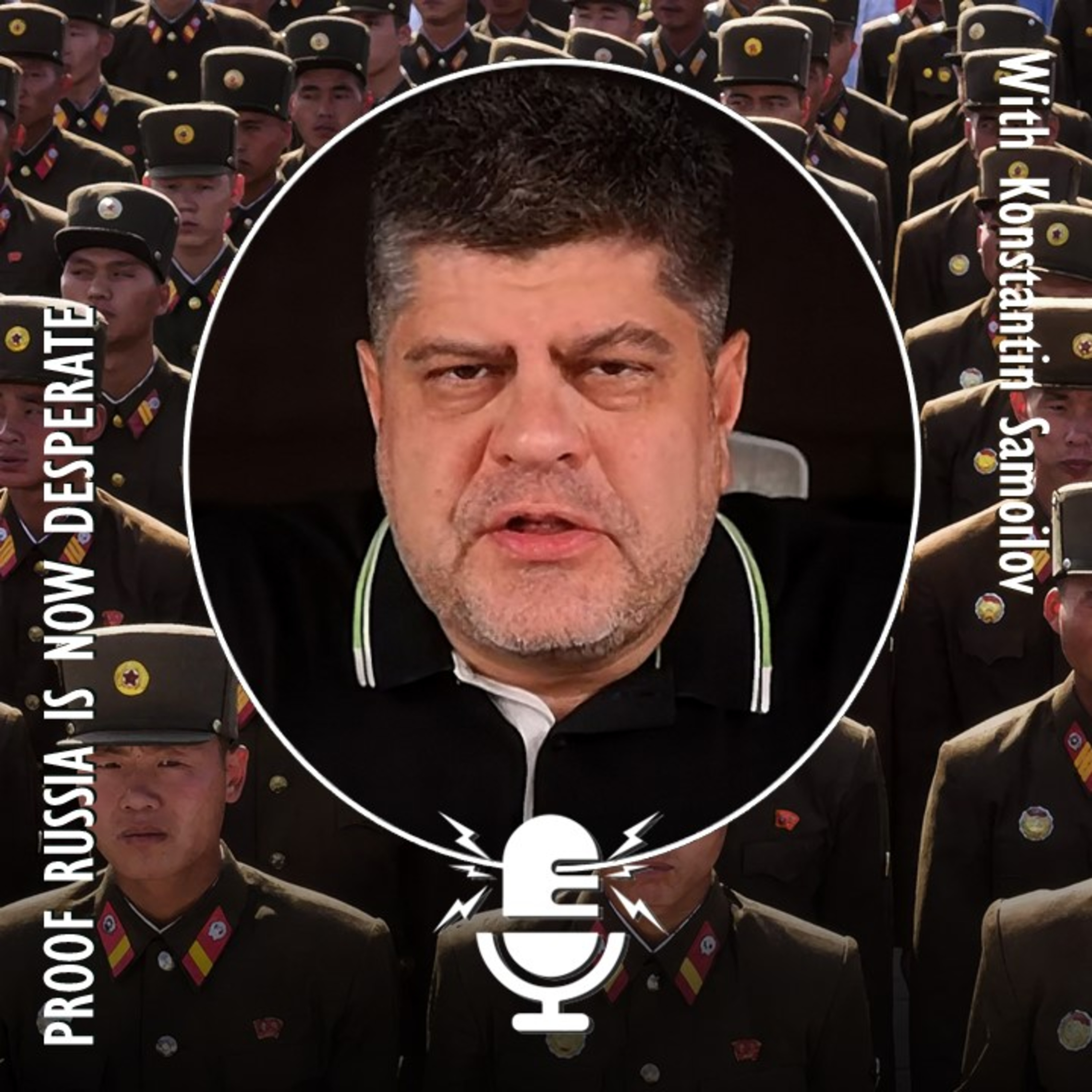 533. Konstantin Samoilov - Arrival of North Korean Troops in Russia Proof of Desperation