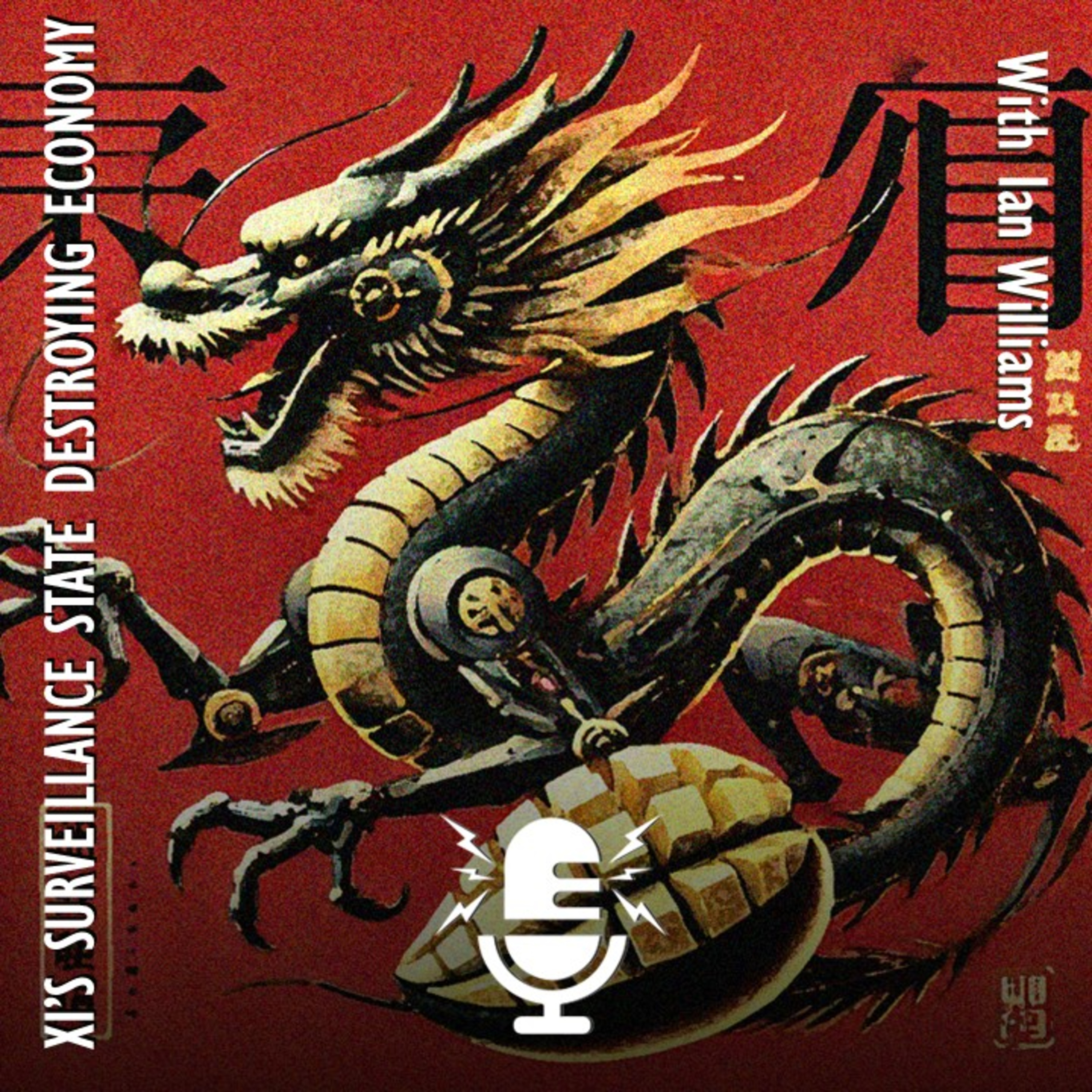 550. Ian Williams - Xi Jinping and CCP's Surveillance State is Destroying Growth in the Chinese Economy