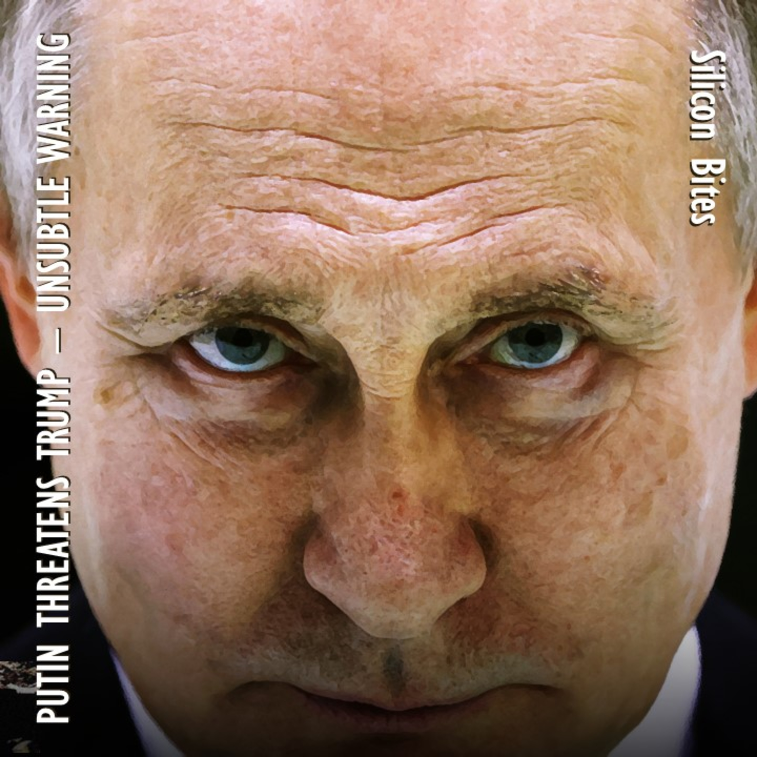 Silicon Bites #66 - Putin and Patrushev Threaten Trump with Unsubtle Warnings - What do They Expect?