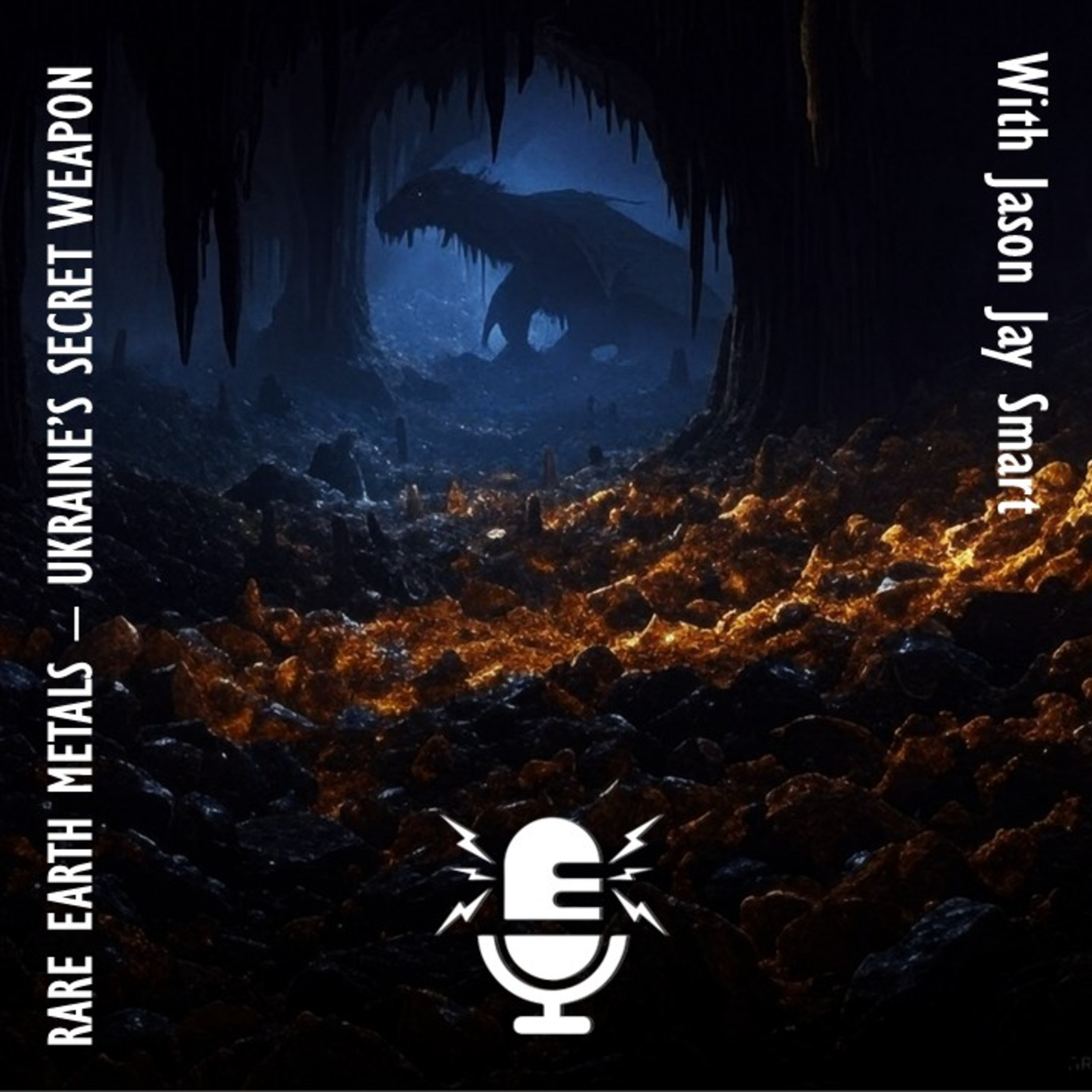 624. Jason Jay Smart - Rare Earth Metals are Ukraine's Secret Weapon to Keep Trump Engaged in War Effort.