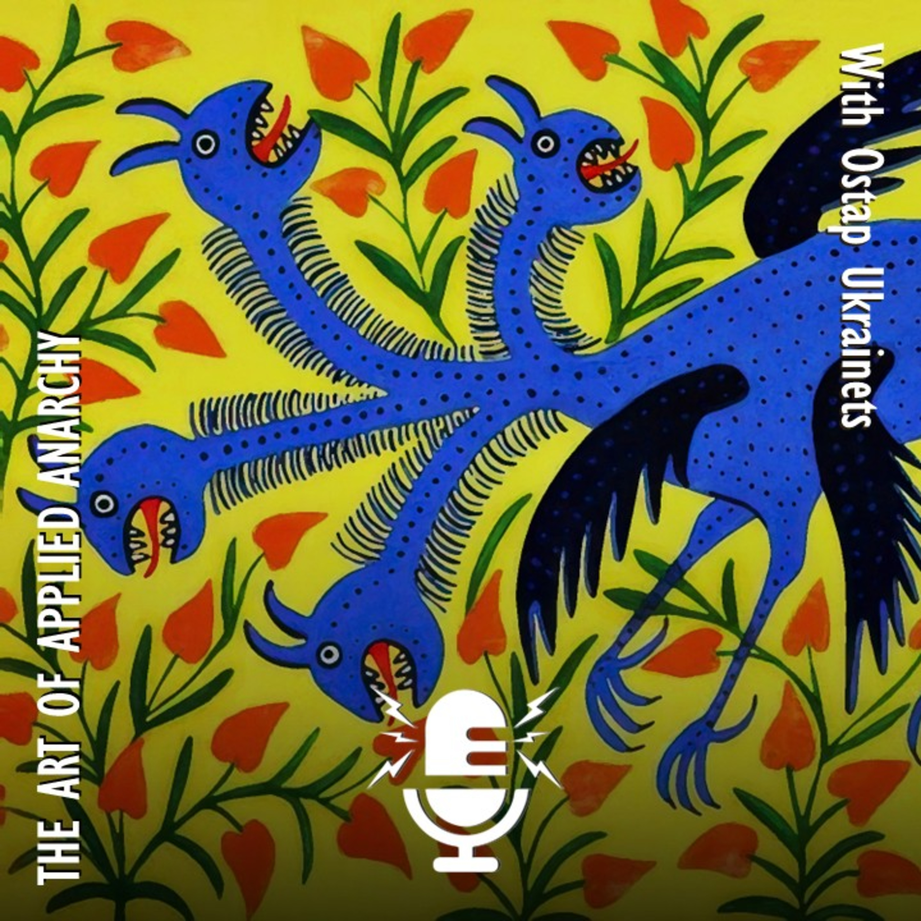 673. Ostap Ukrainets - The Art of Applied Anarchy - Why the Resilience of Civic Society Saved Ukraine