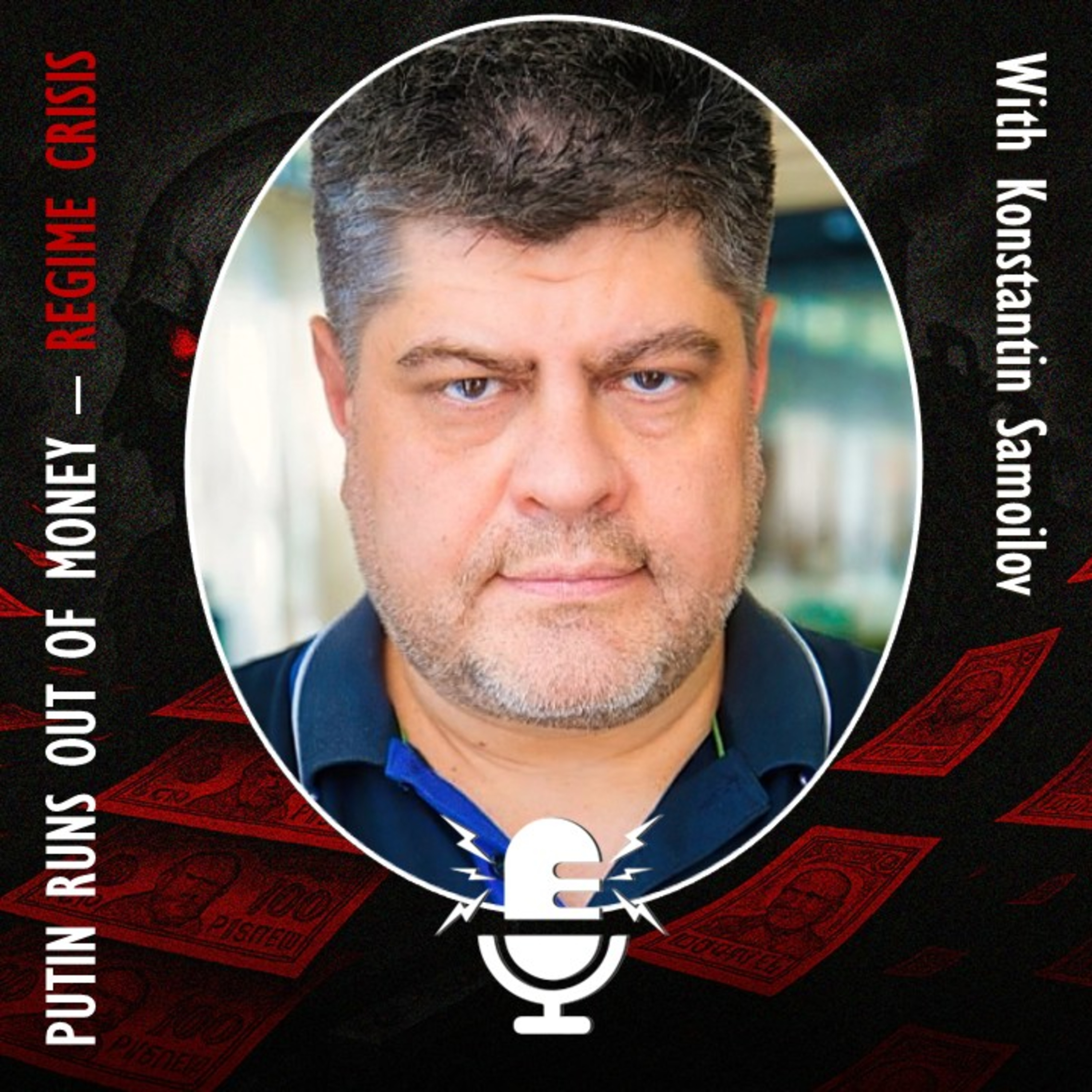 681. Konstantin Samoilov - Putin Regime Crisis - Russia is Running Out of Money and Time