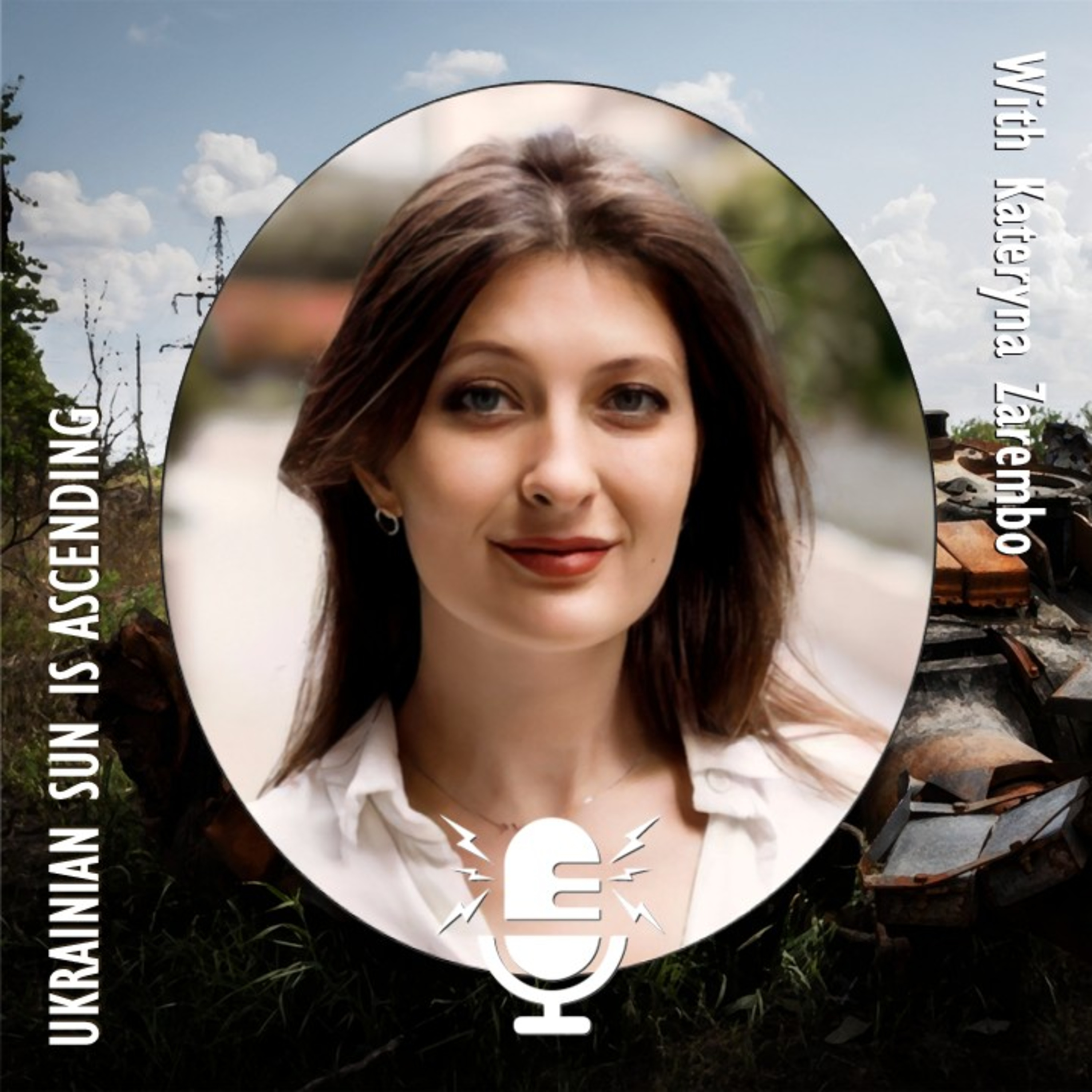 706. Kateryna Zarembo - Ukraine’s Sun is Ascending as the Imperial Militarism of Moscow Burns Itself Out.