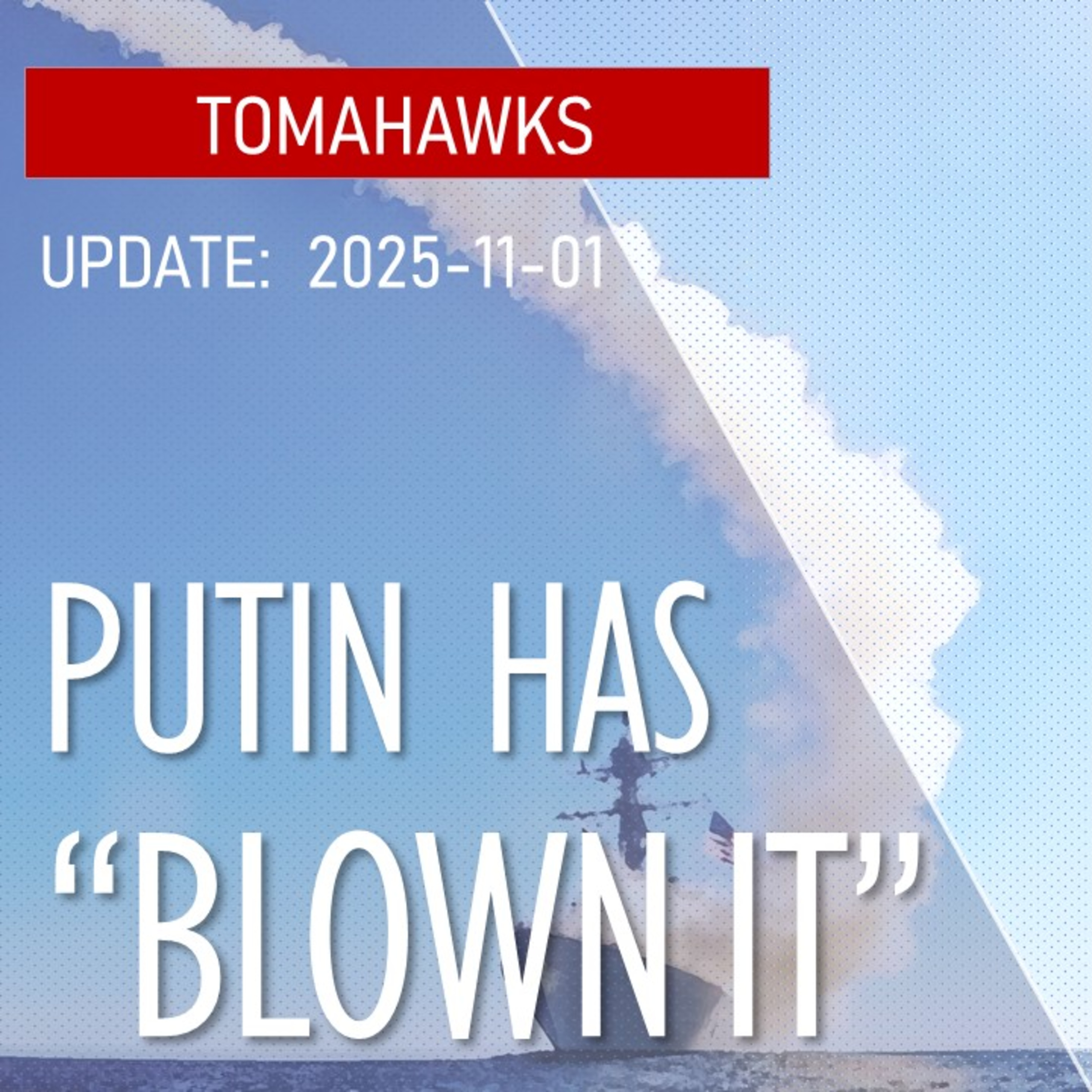 Has Putin Blown it? Overplaying his Hand and Alienating Trump?