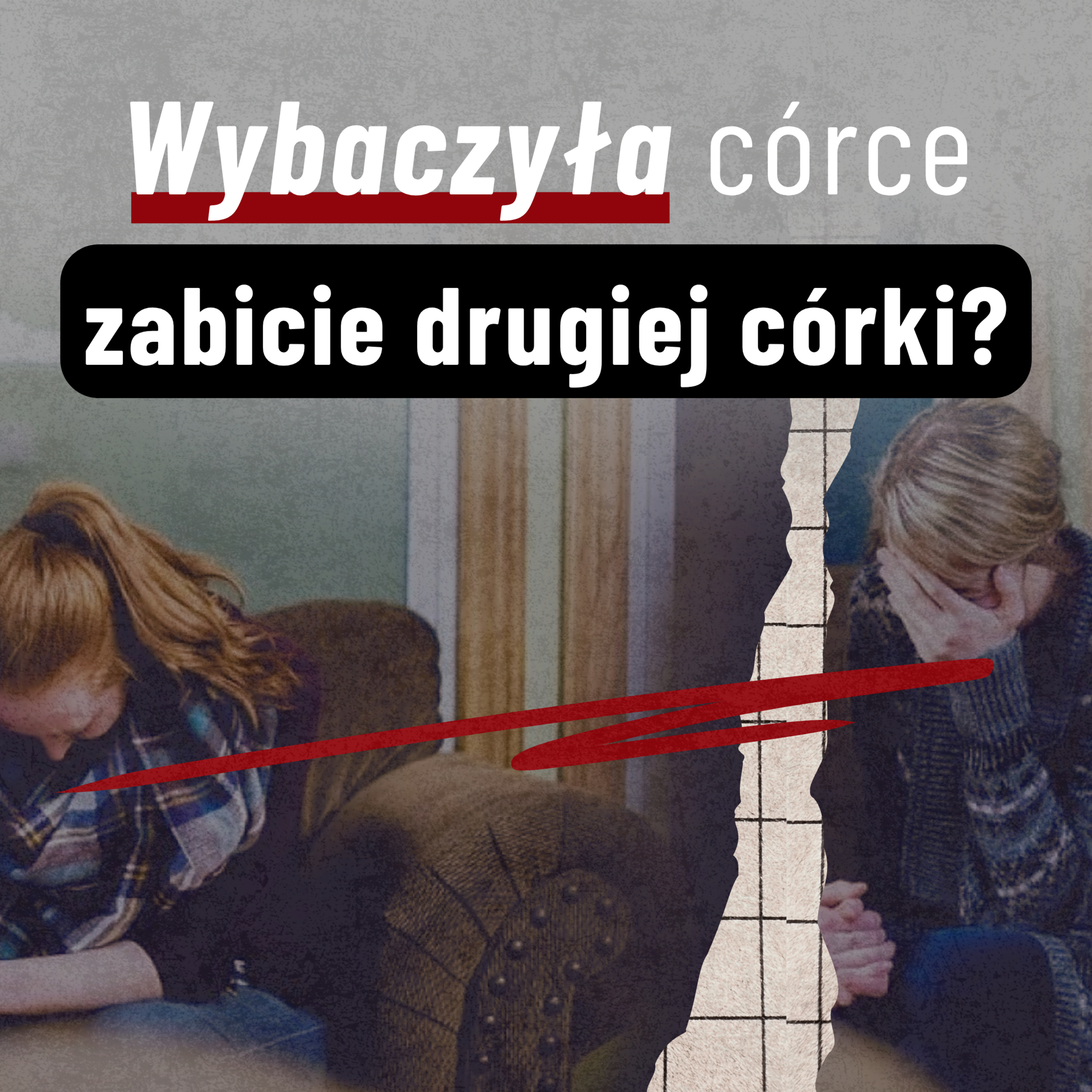 Śmiertelna manipulacja w domu idealnej rodziny. | Anna i Bernadetta G.