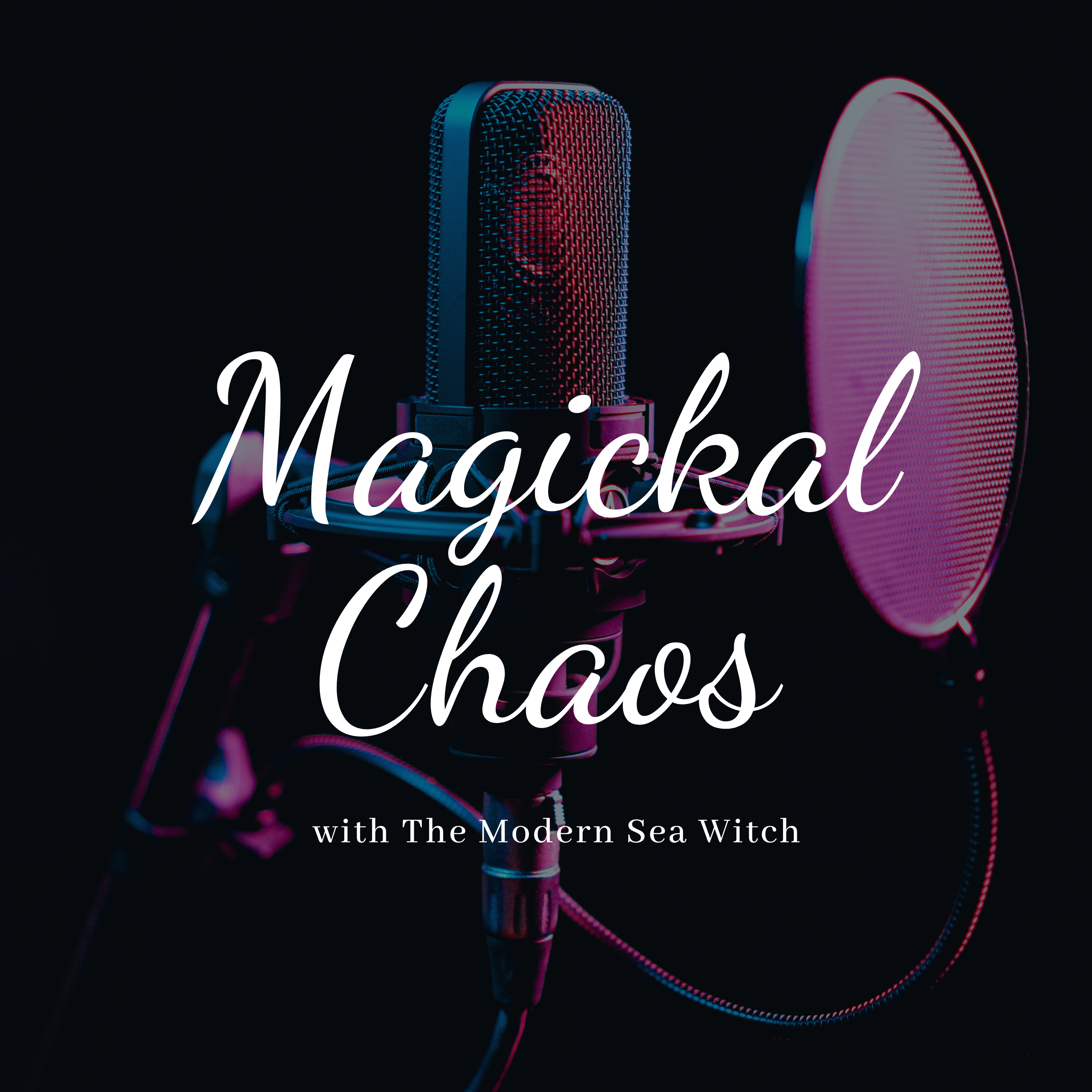 Magickal Chaos with The Modern Sea Witch