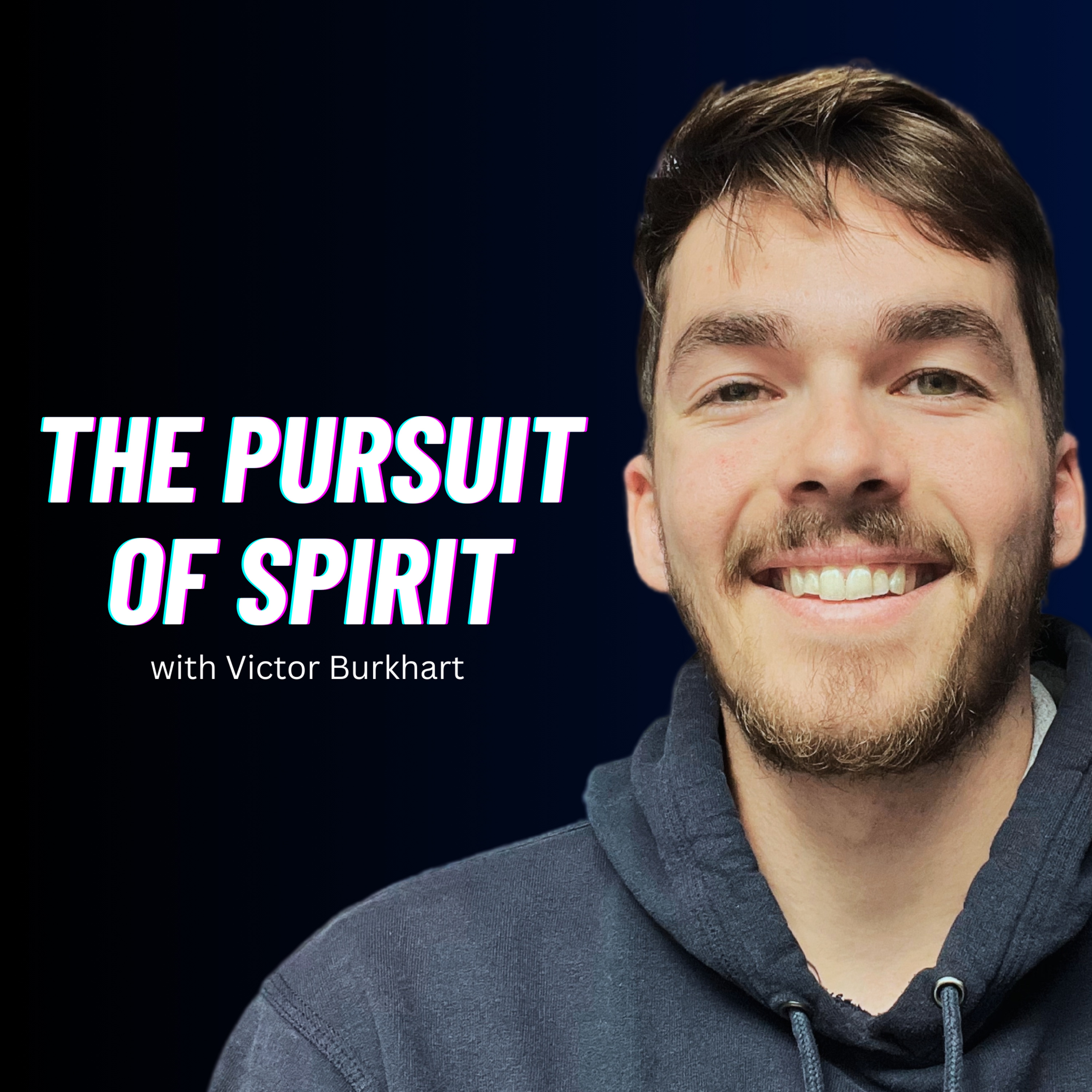 The Pursuit of Spirit with Victor Burkhart