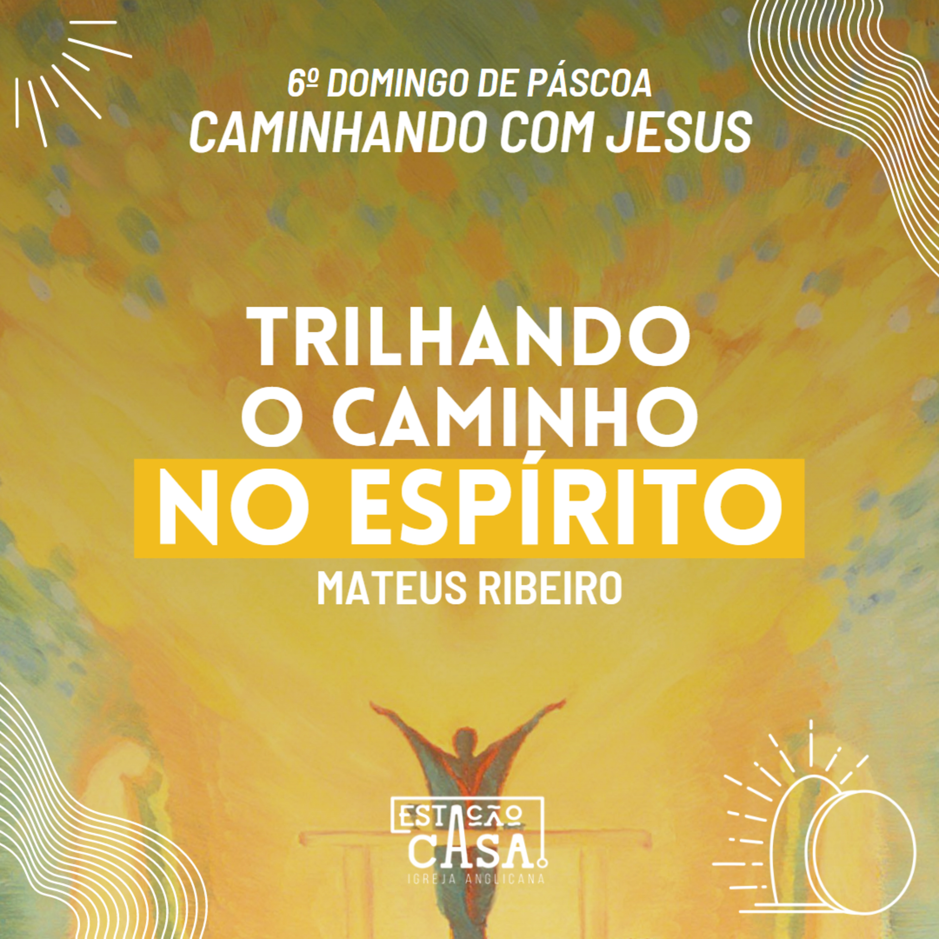 Trilhando o caminho no Espírito - Mateus Ribeiro | Caminhando com Jesus (4/4) episode artwork