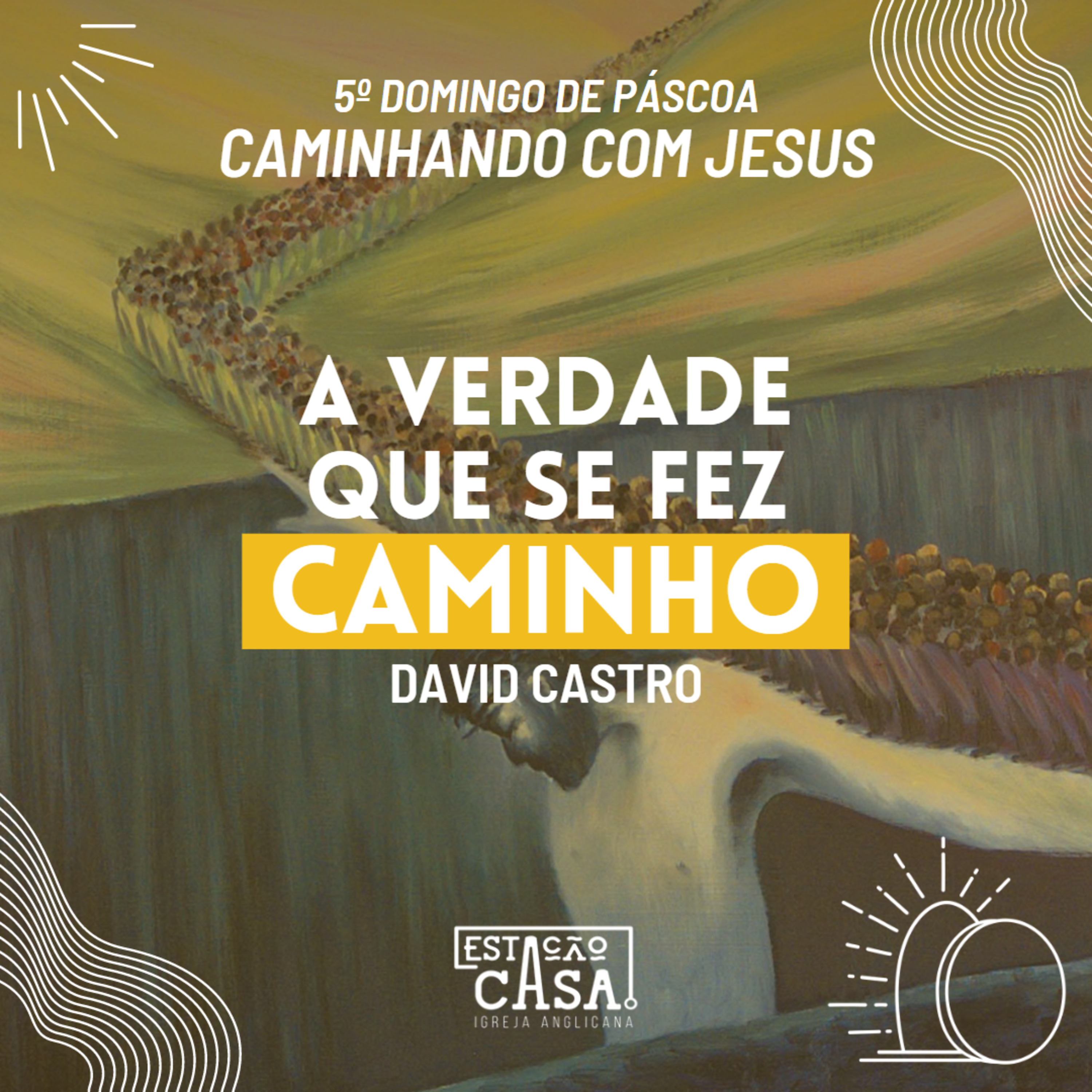 A Verdade que se fez Caminho - David Castro | Caminhando com Jesus (3/4) episode artwork