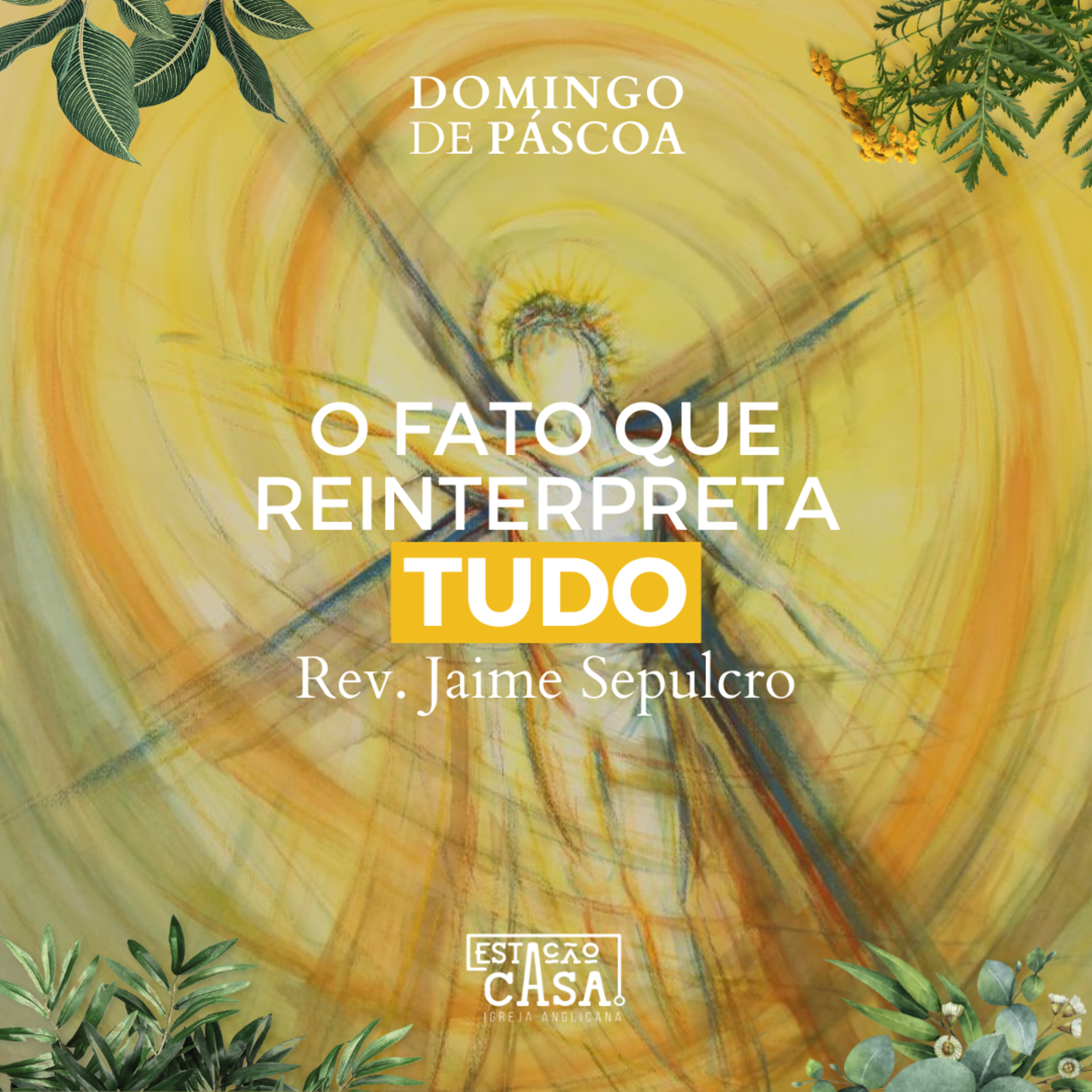 O fato que reinterpreta tudo - Rev. Jaime Sepulcro | Culto de Páscoa episode artwork